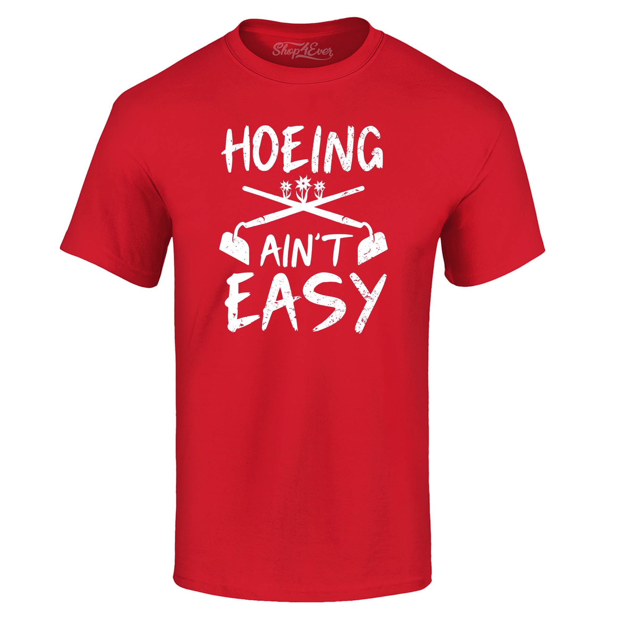 Hoeing Ain't Easy Funny T-Shirt
