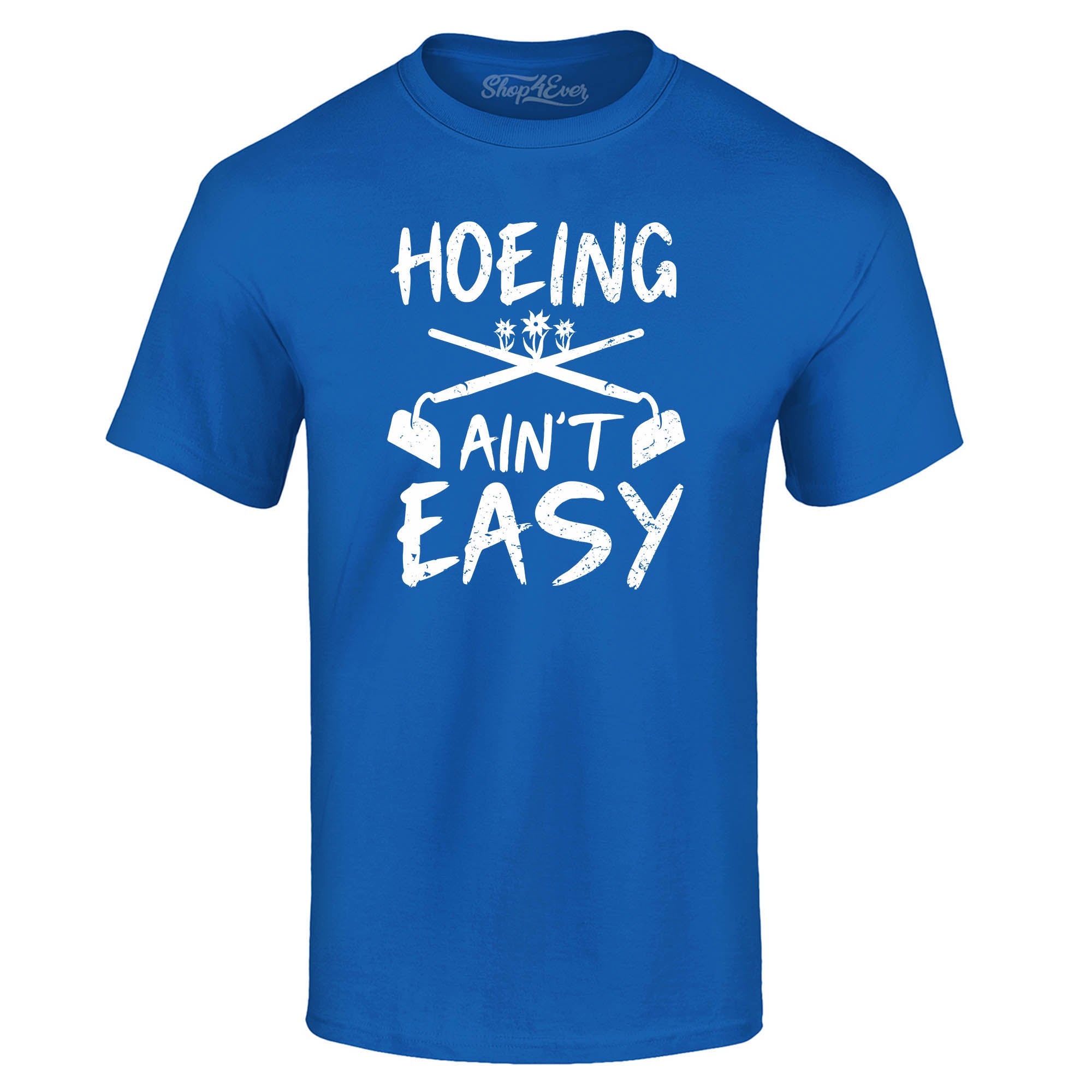 Hoeing Ain't Easy Funny T-Shirt
