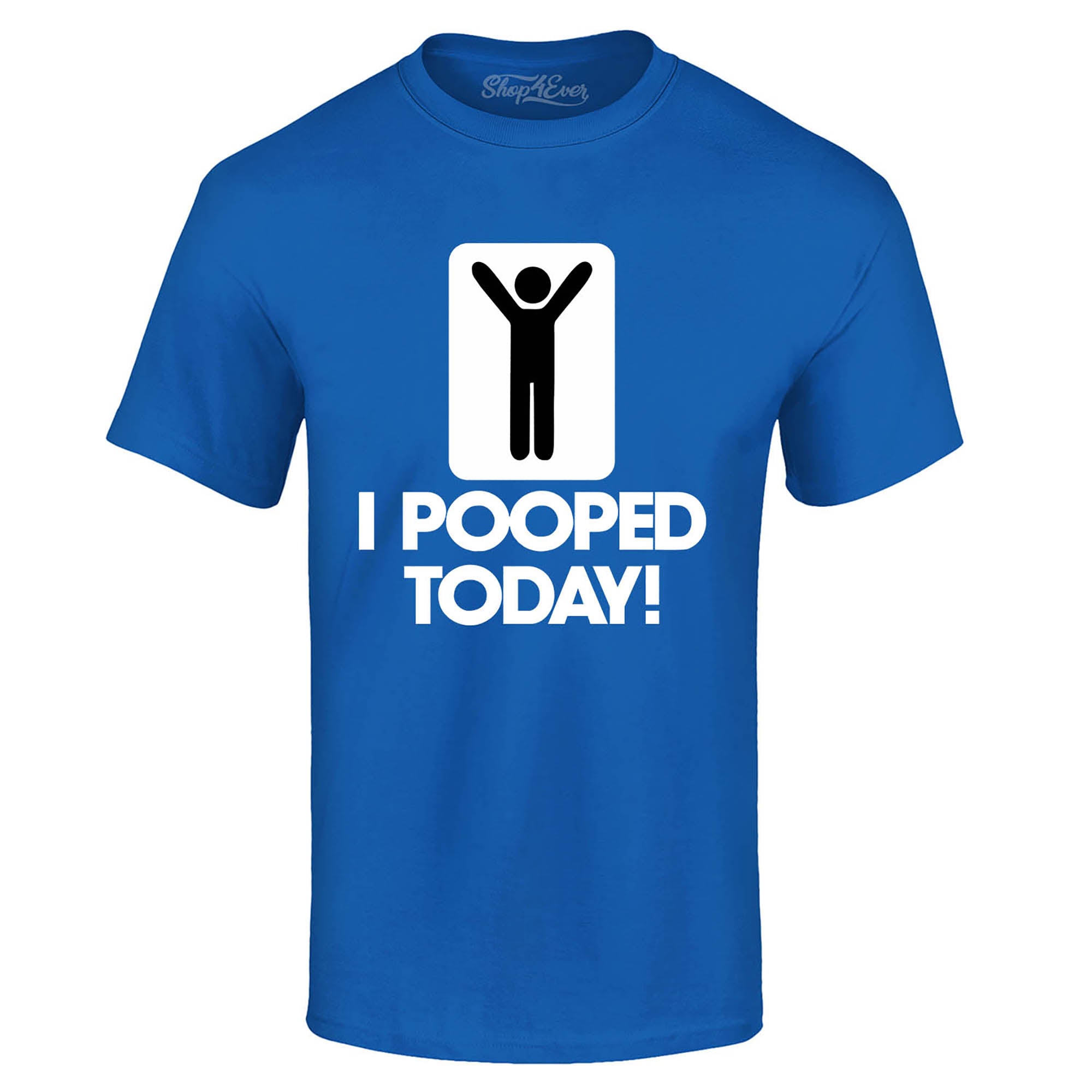 I Pooped Today Funny T-Shirt