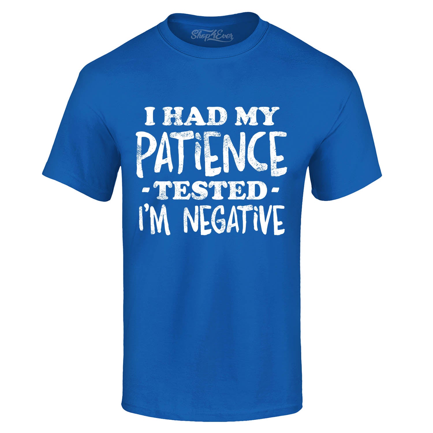 I Had My Patience Tested I'm Negative T-Shirt