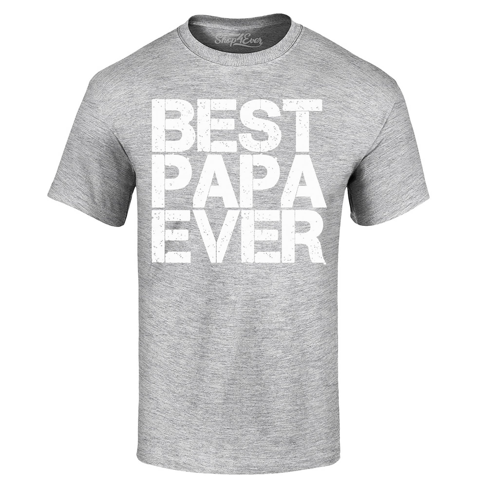 Best Papa Ever Bold T-Shirt Father's Day Shirts