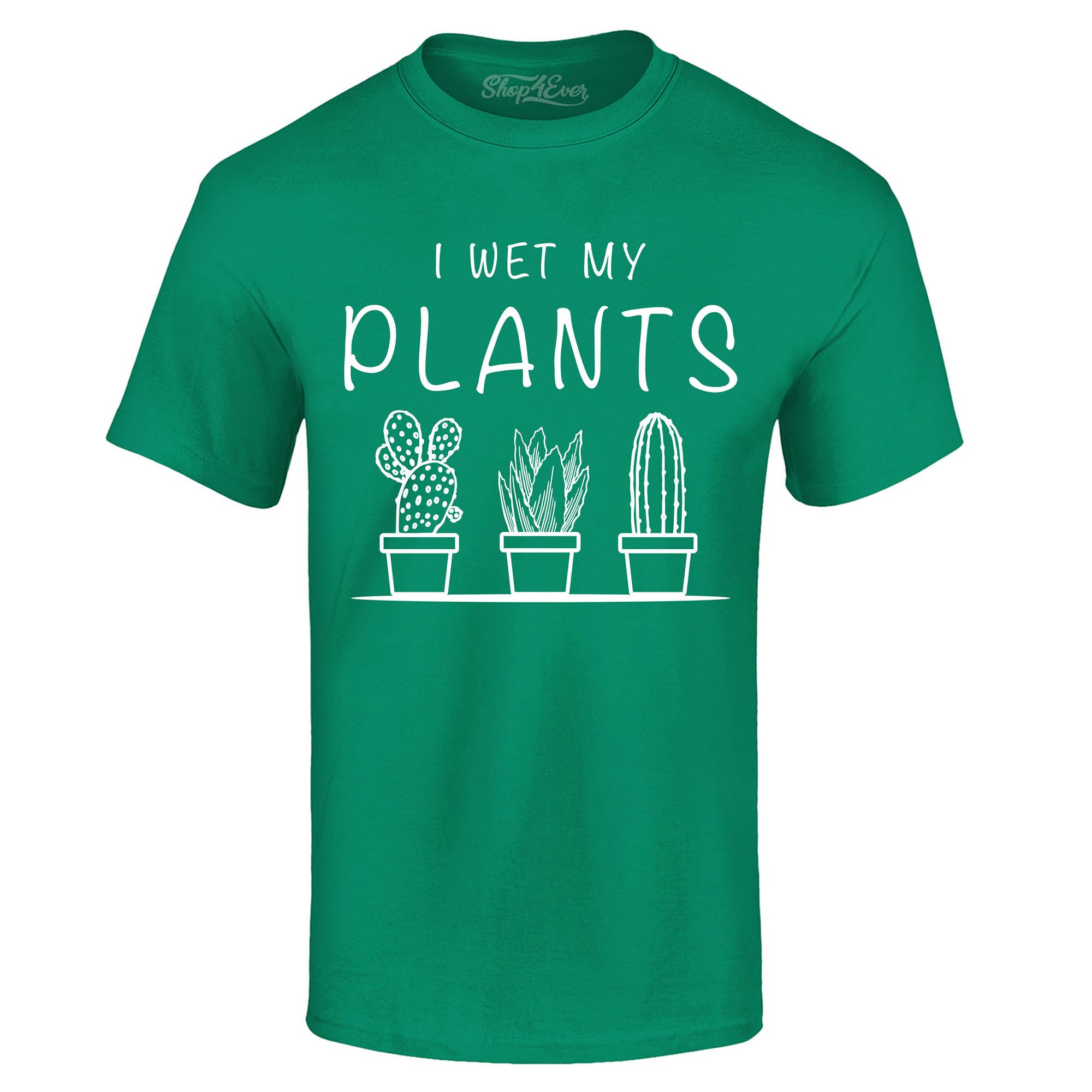 I Wet My Plants T-Shirt