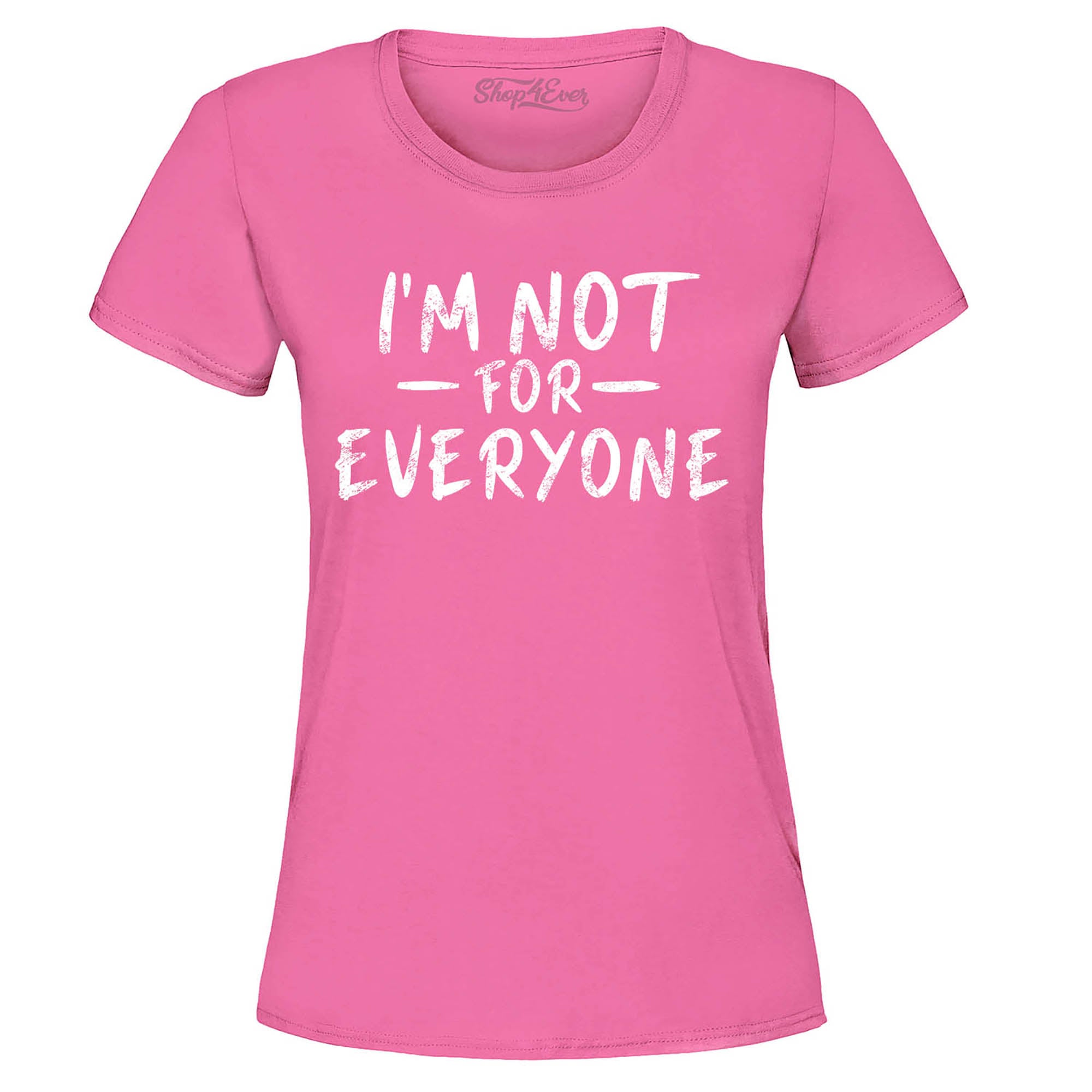I'm Not for Everyone Women's T-Shirt