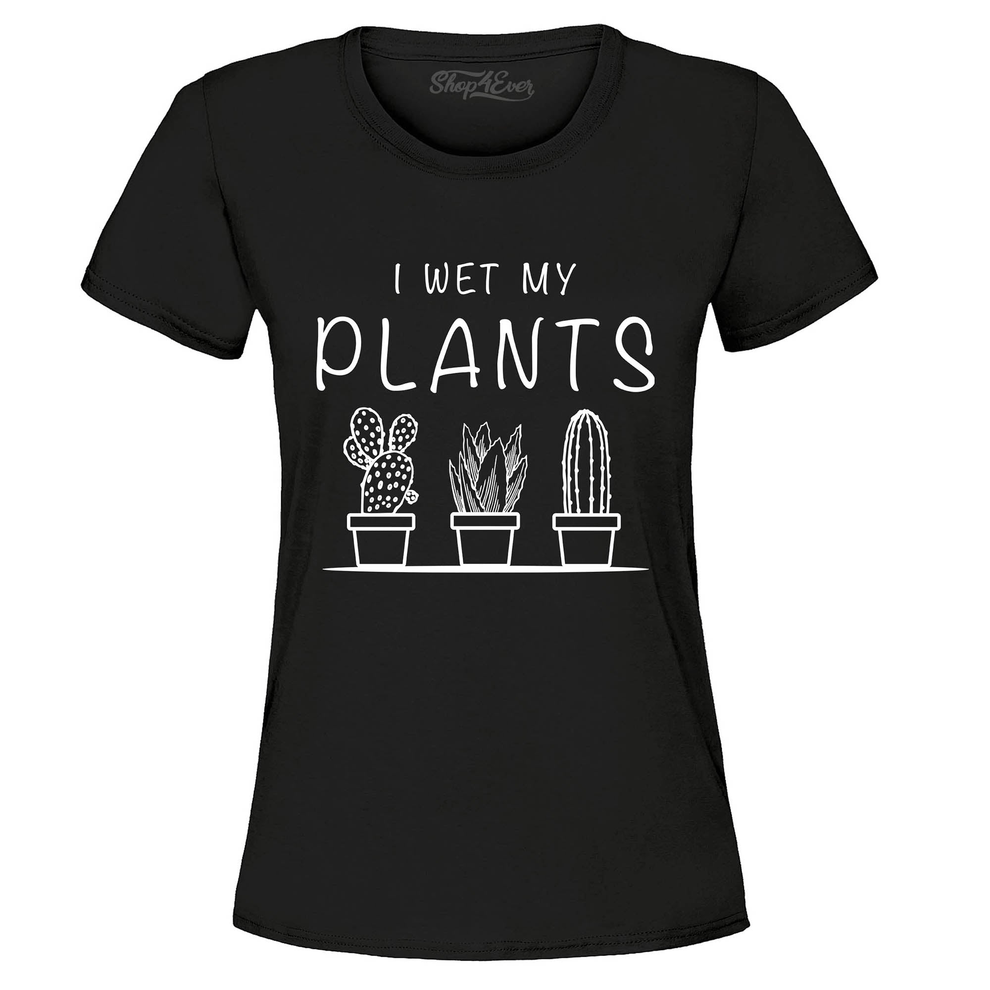 I Wet My Plants Tee Funny Plant Lady Women's T-Shirt