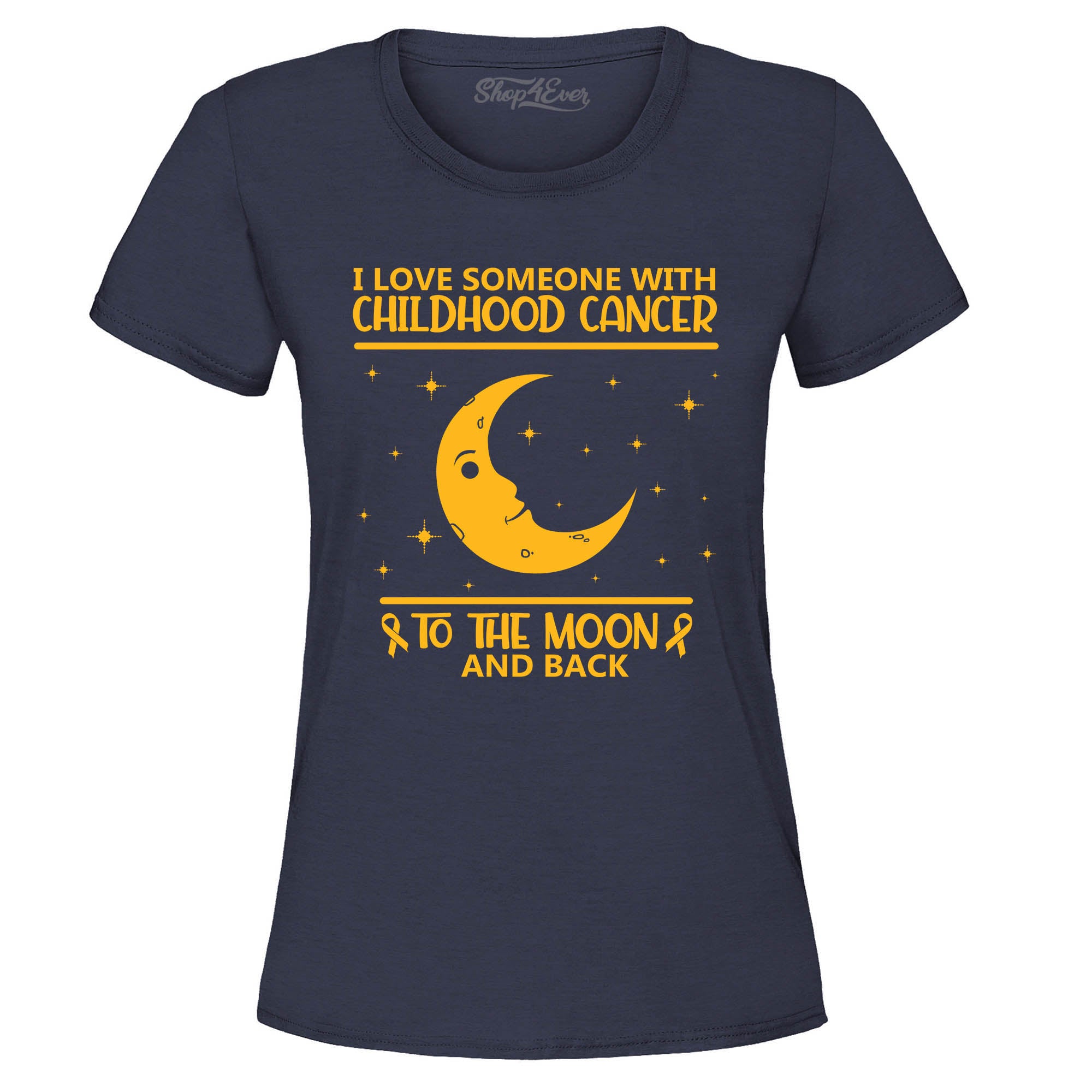 I Love Someone with Childhood Cancer to The Moon and Back Women's T-Shirt