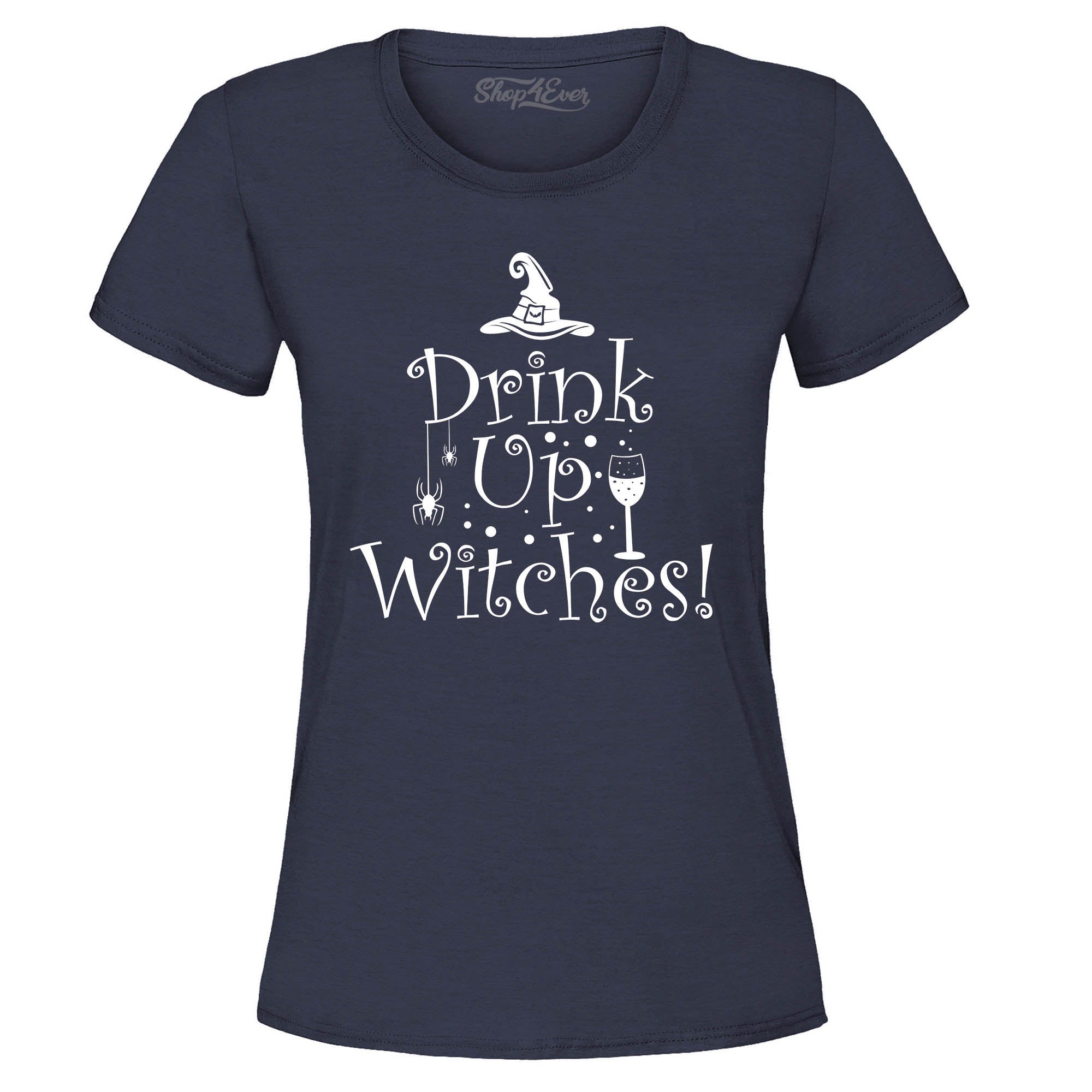 Drink Up Witches Funny Halloween Women's T-Shirt