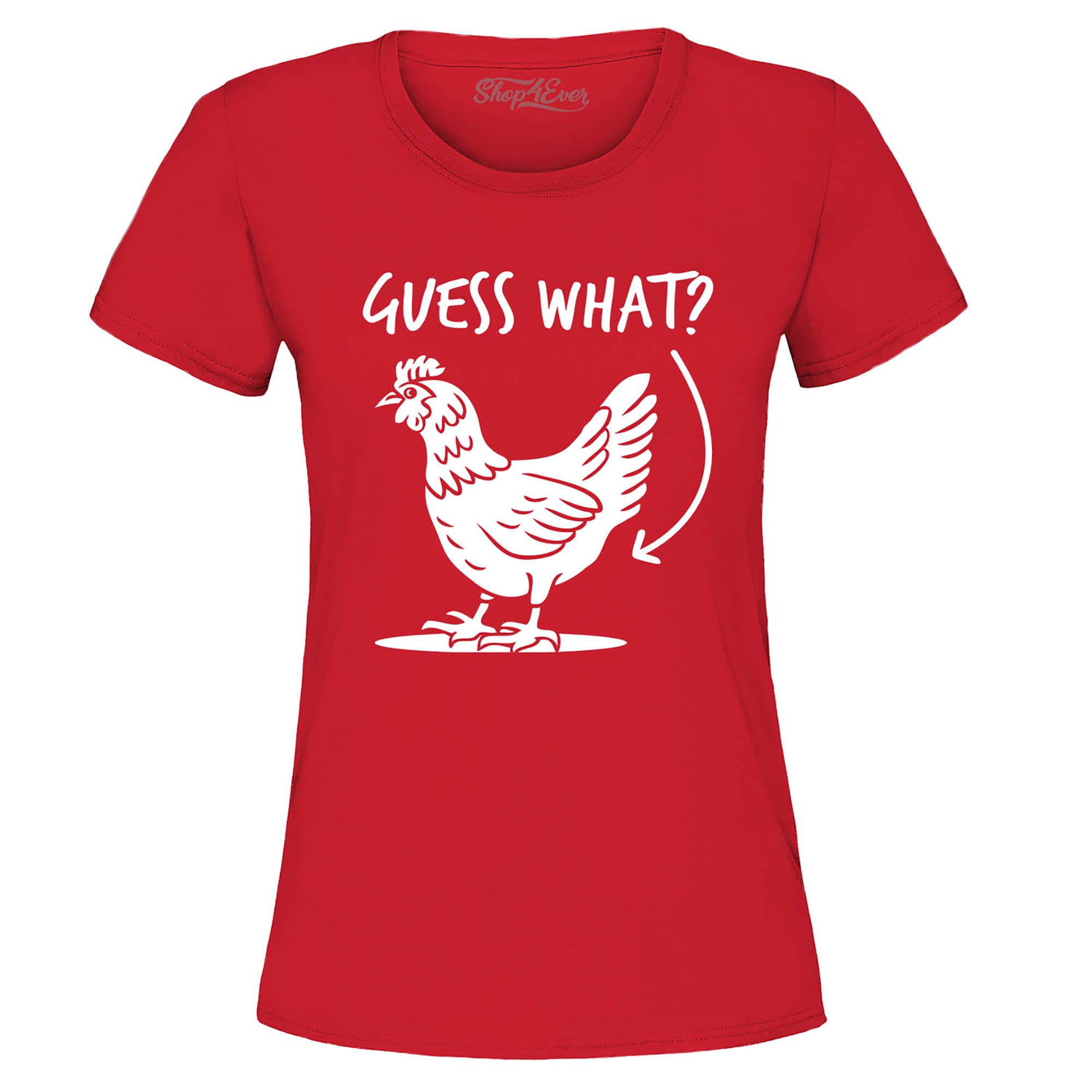 Guess What? Chicken Butt Women's T-Shirt