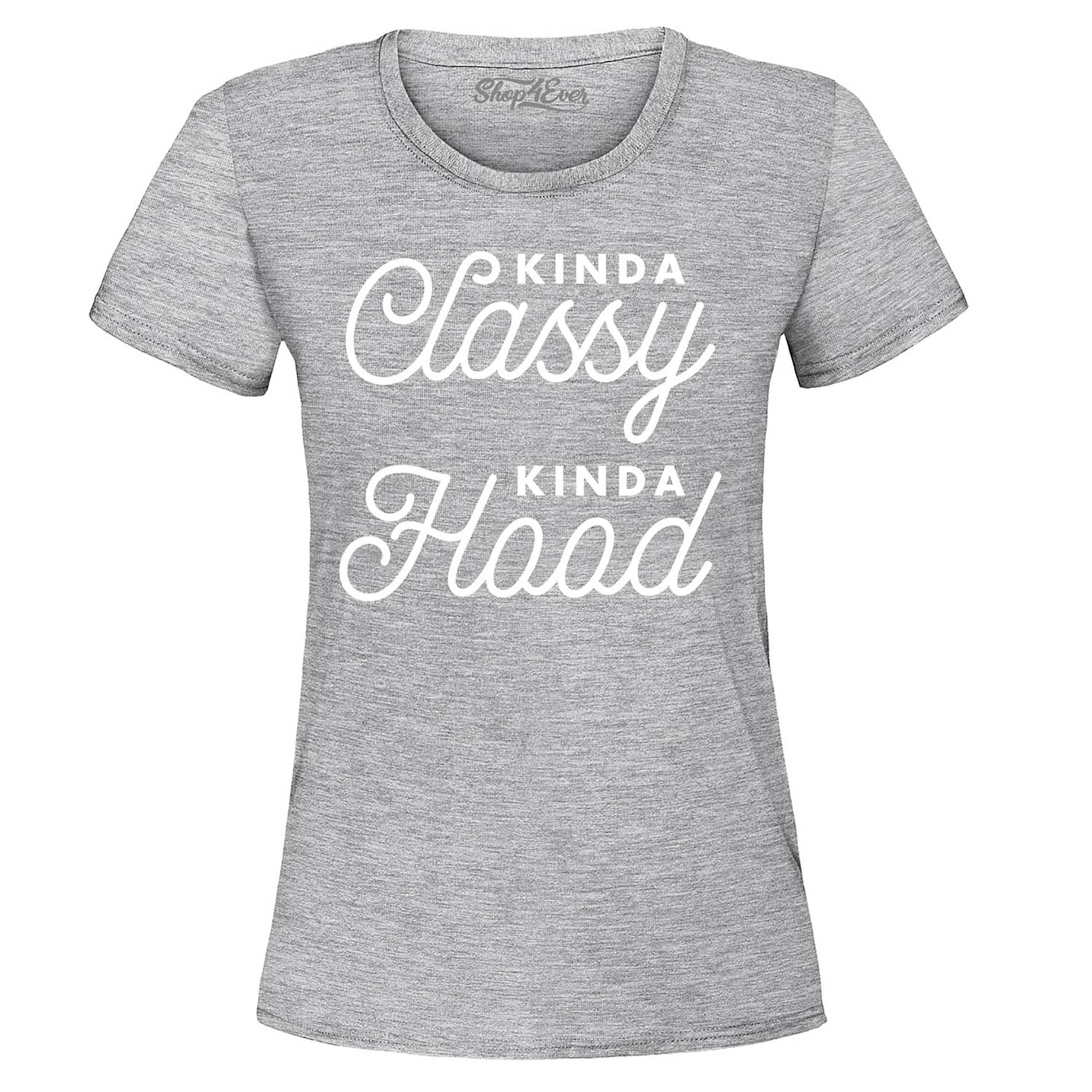 Kinda Classy Kinda Hood Women's T-Shirt