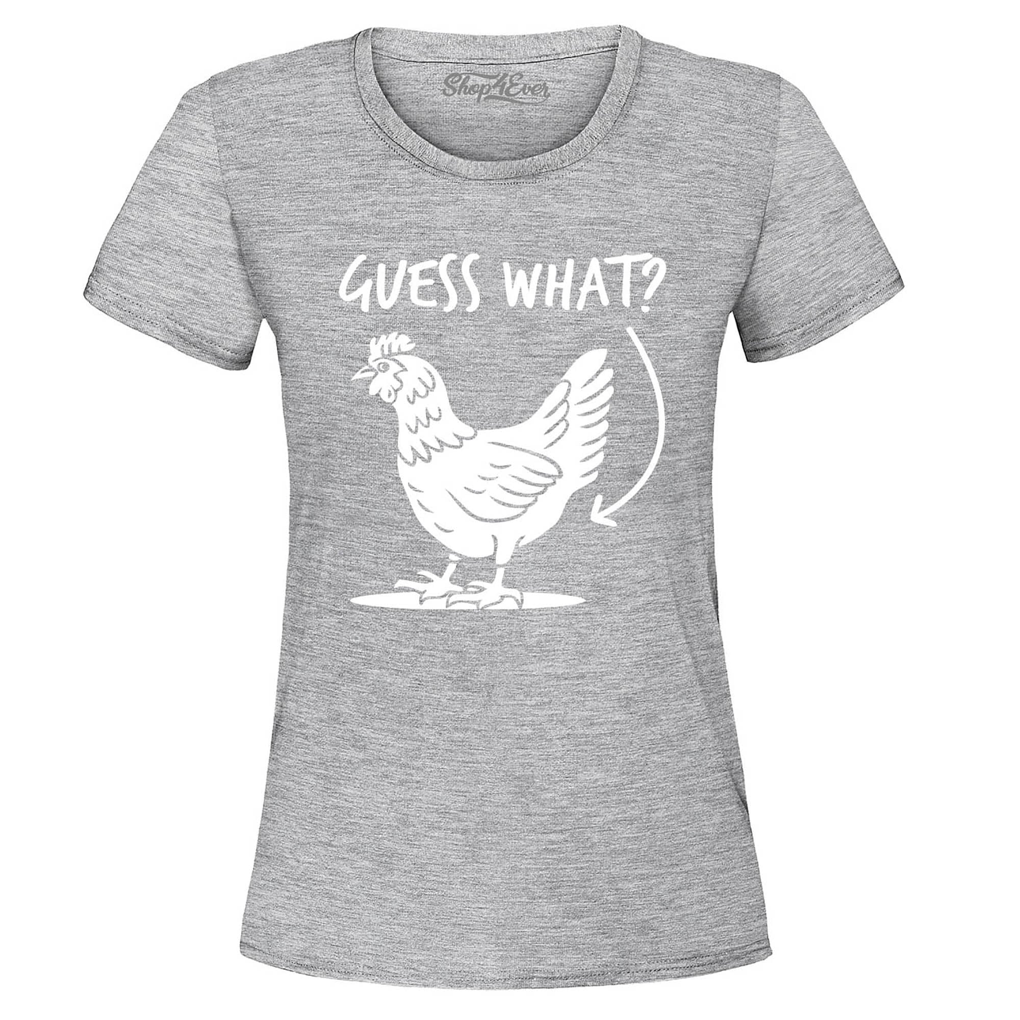 Guess What? Chicken Butt Women's T-Shirt