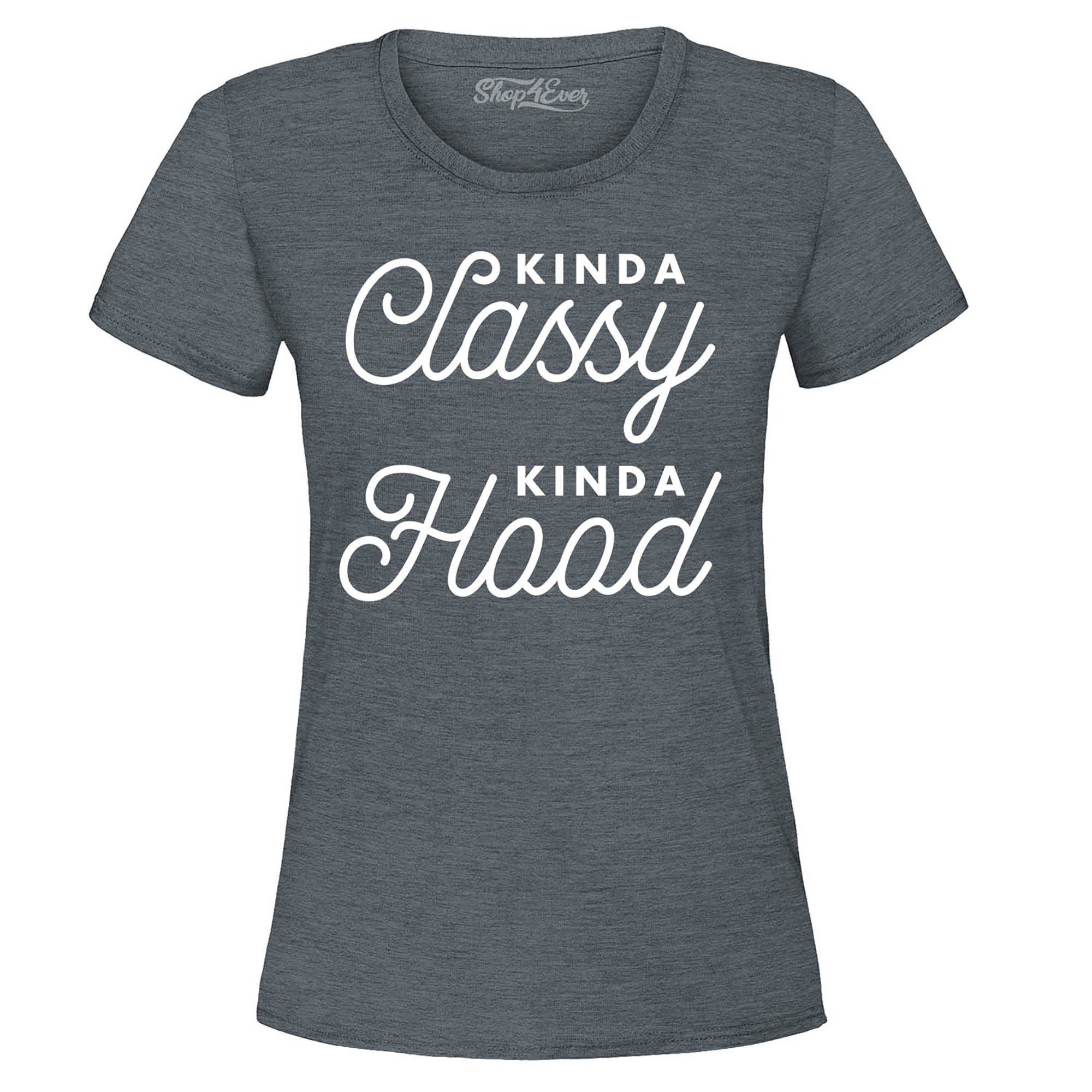 Kinda Classy Kinda Hood Women's T-Shirt