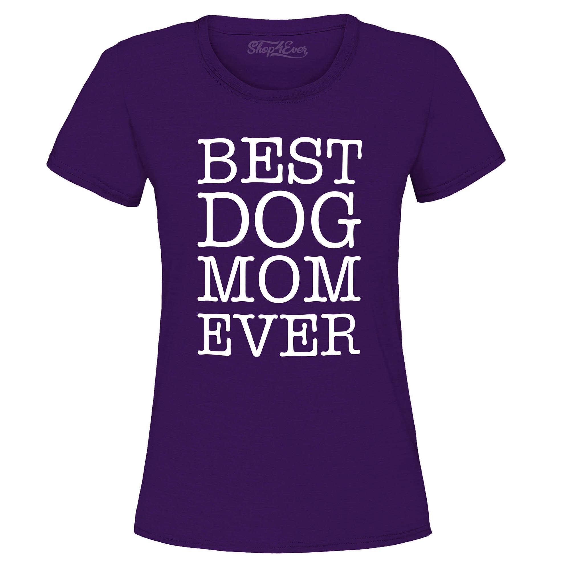 Best Dog Mom Ever Women's T-Shirt