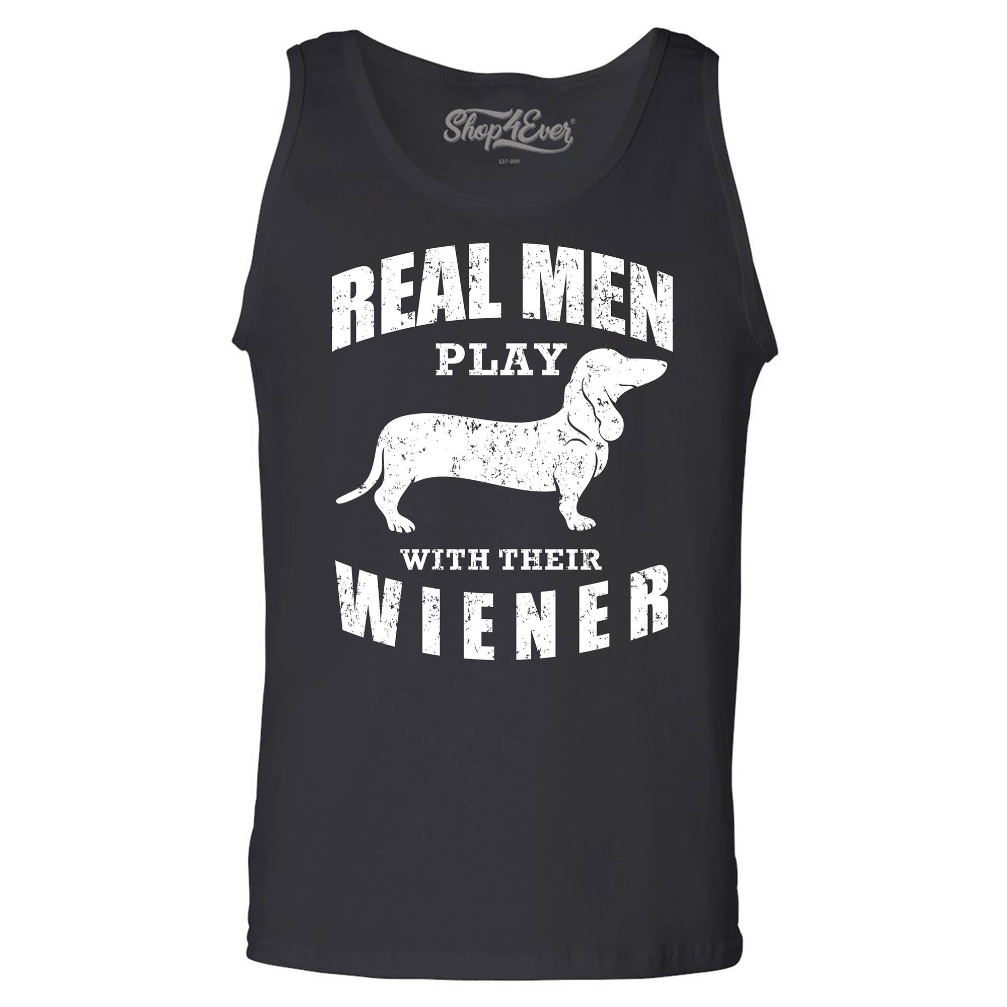 Real Men Play with Their Weiner Funny Dachshund Dog Men's Tank Top