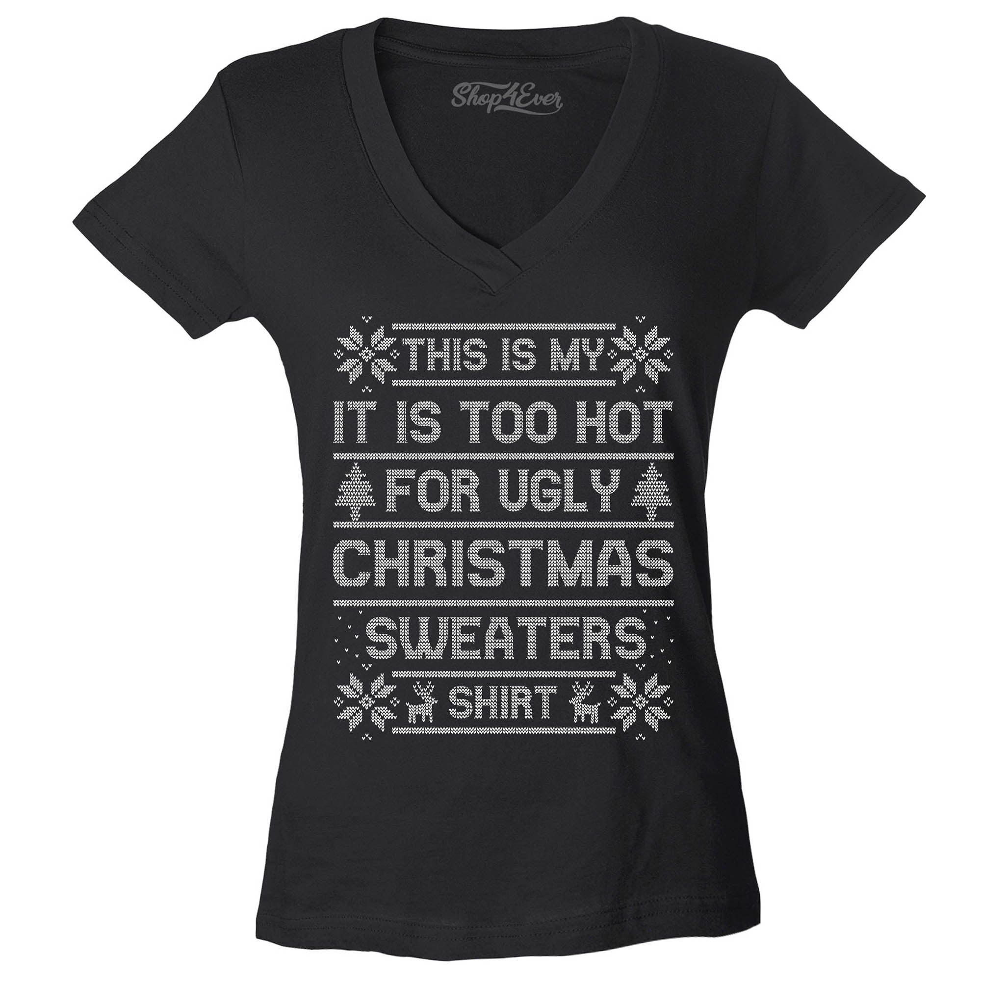 This is My It's Too Hot for Ugly Christmas Sweaters Shirt Women's V-Neck T-Shirt Slim Fit