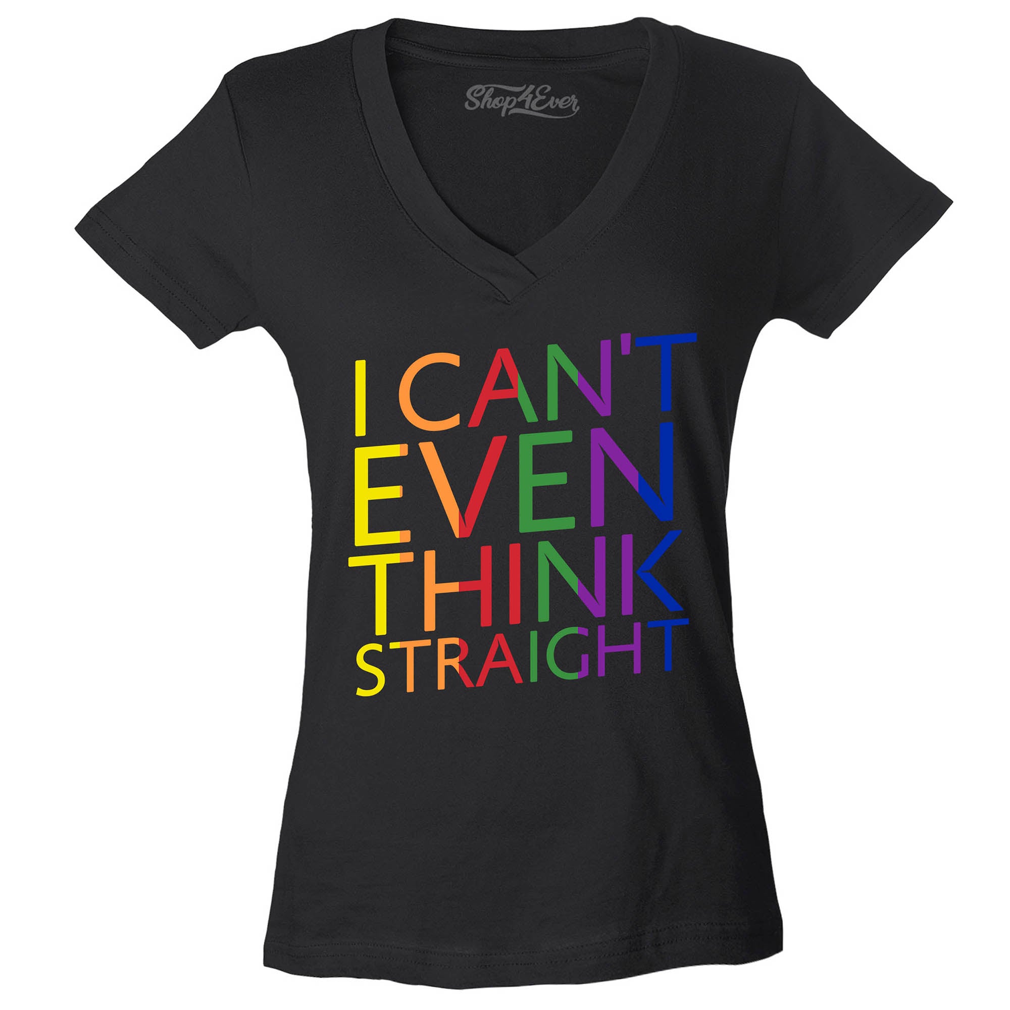 I Can't Even Think Straight ~ Gay Pride Women's V-Neck T-Shirt Slim Fit