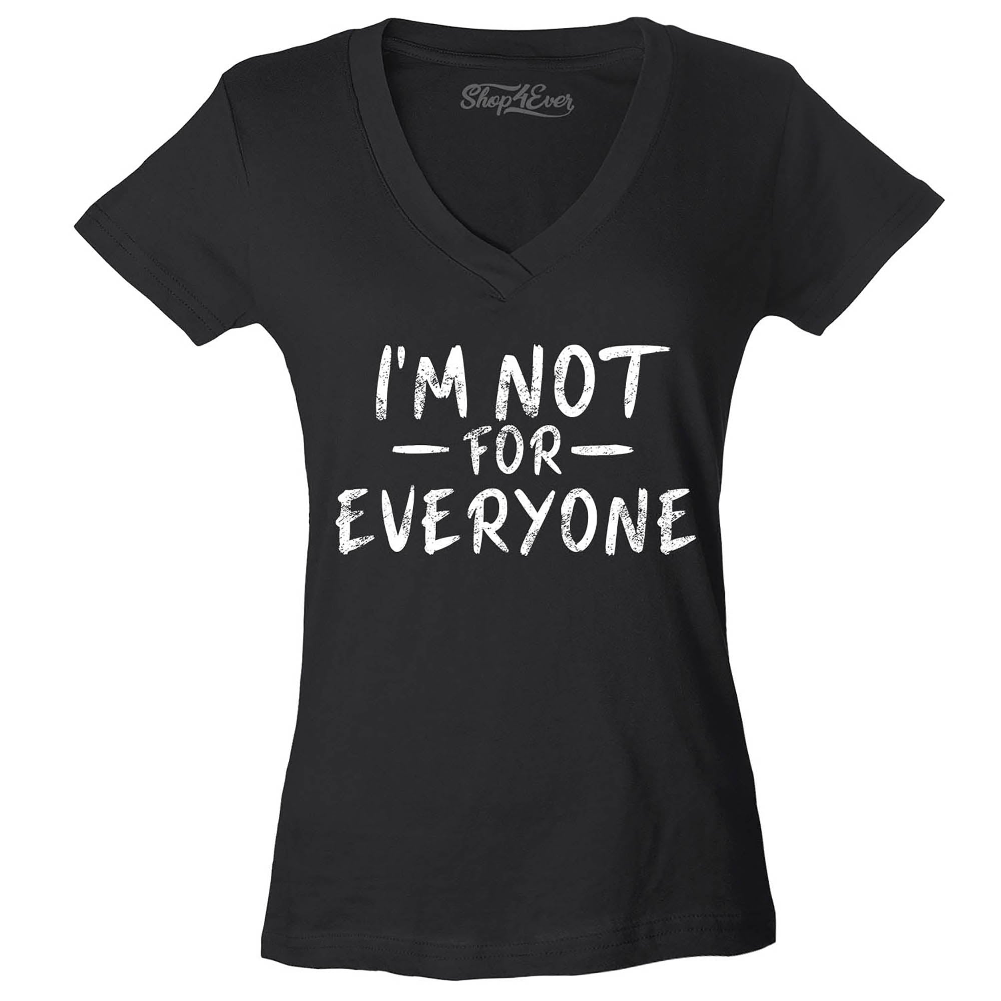 I'm Not for Everyone Women's V-Neck T-Shirt Slim Fit