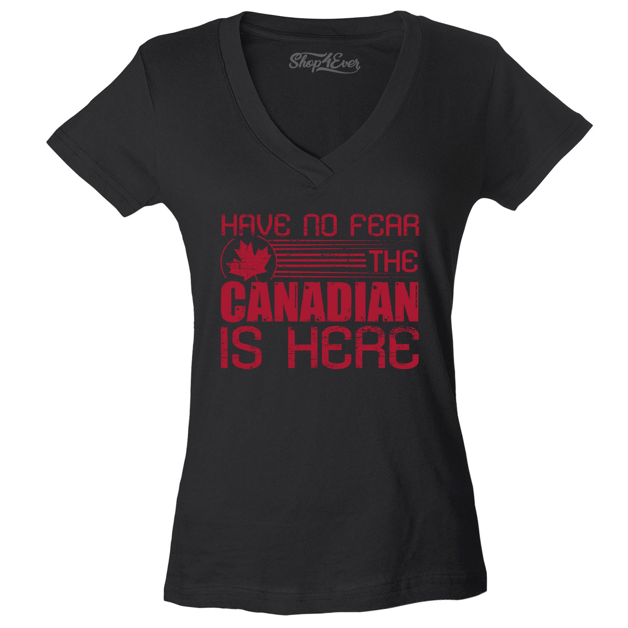 Have No Fear The Canadian is Here Canada Pride Women's V-Neck T-Shirt Slim Fit