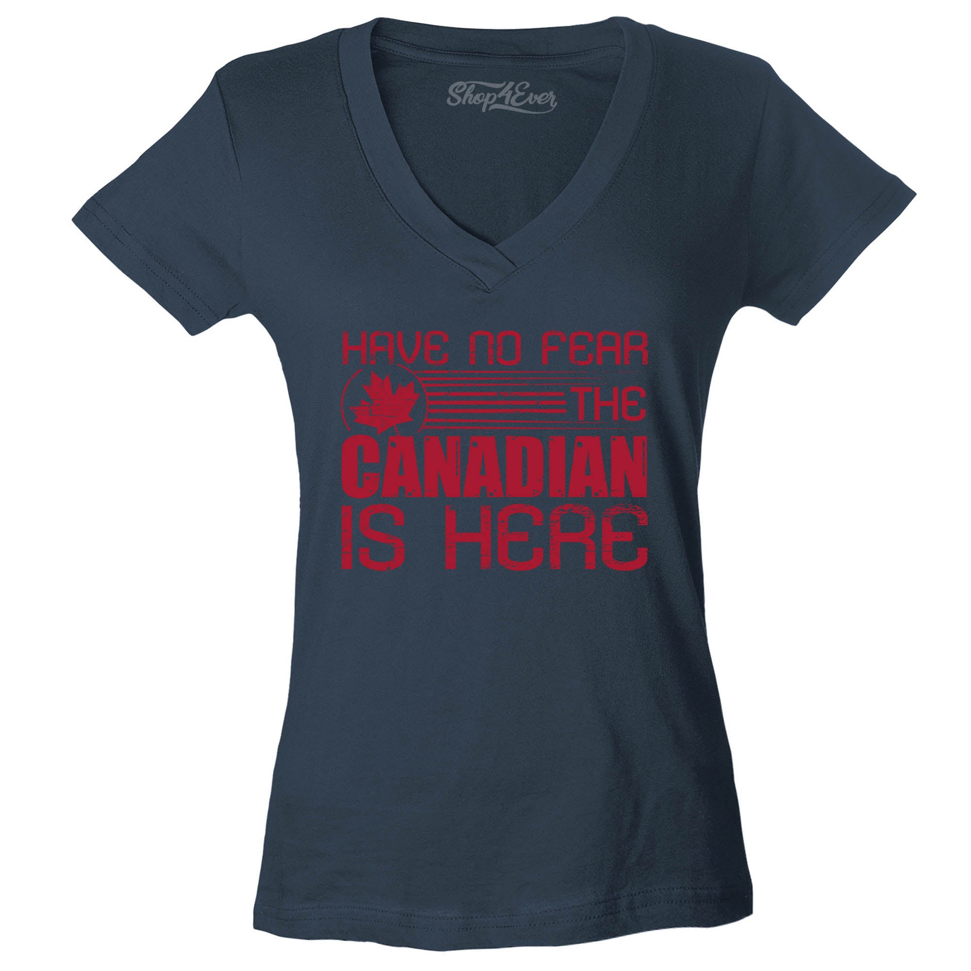 Have No Fear The Canadian is Here Canada Pride Women's V-Neck T-Shirt Slim Fit