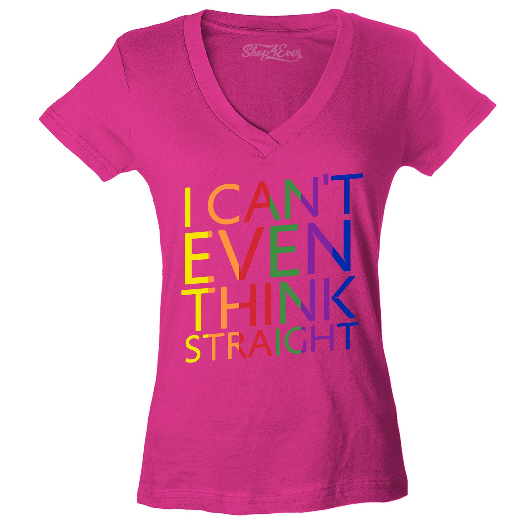 I Can't Even Think Straight ~ Gay Pride Women's V-Neck T-Shirt Slim Fit