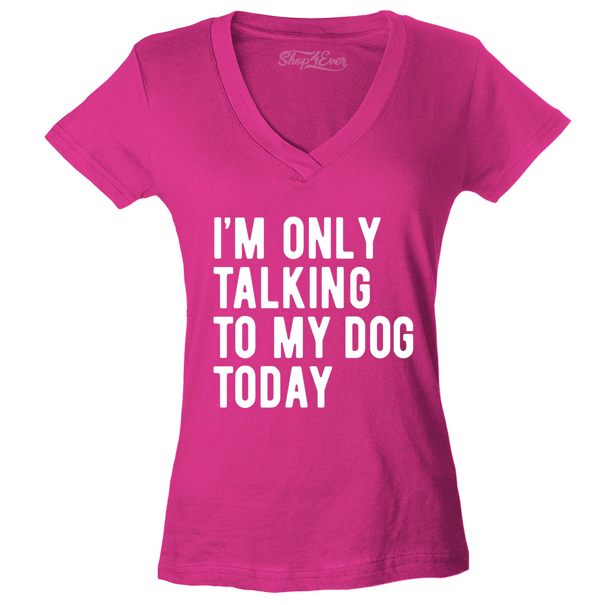 I'm Only Talking to My Dog Today Women's V-Neck T-Shirt Slim Fit