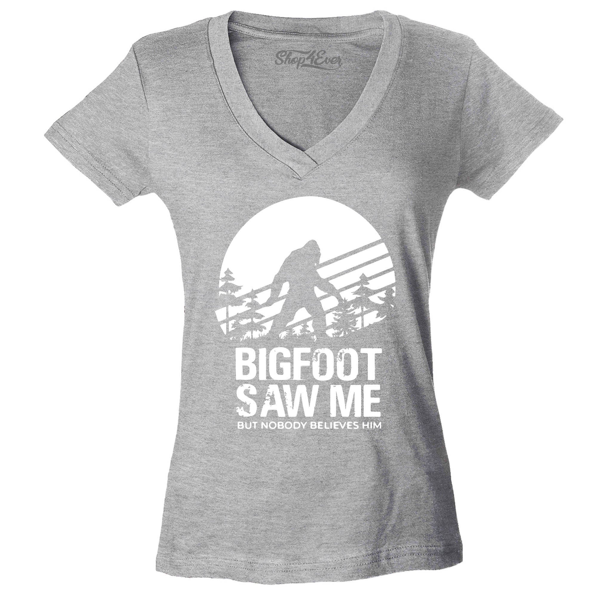 Bigfoot Saw Me But Nobody Believes Him Women's V-Neck T-Shirt Slim Fit