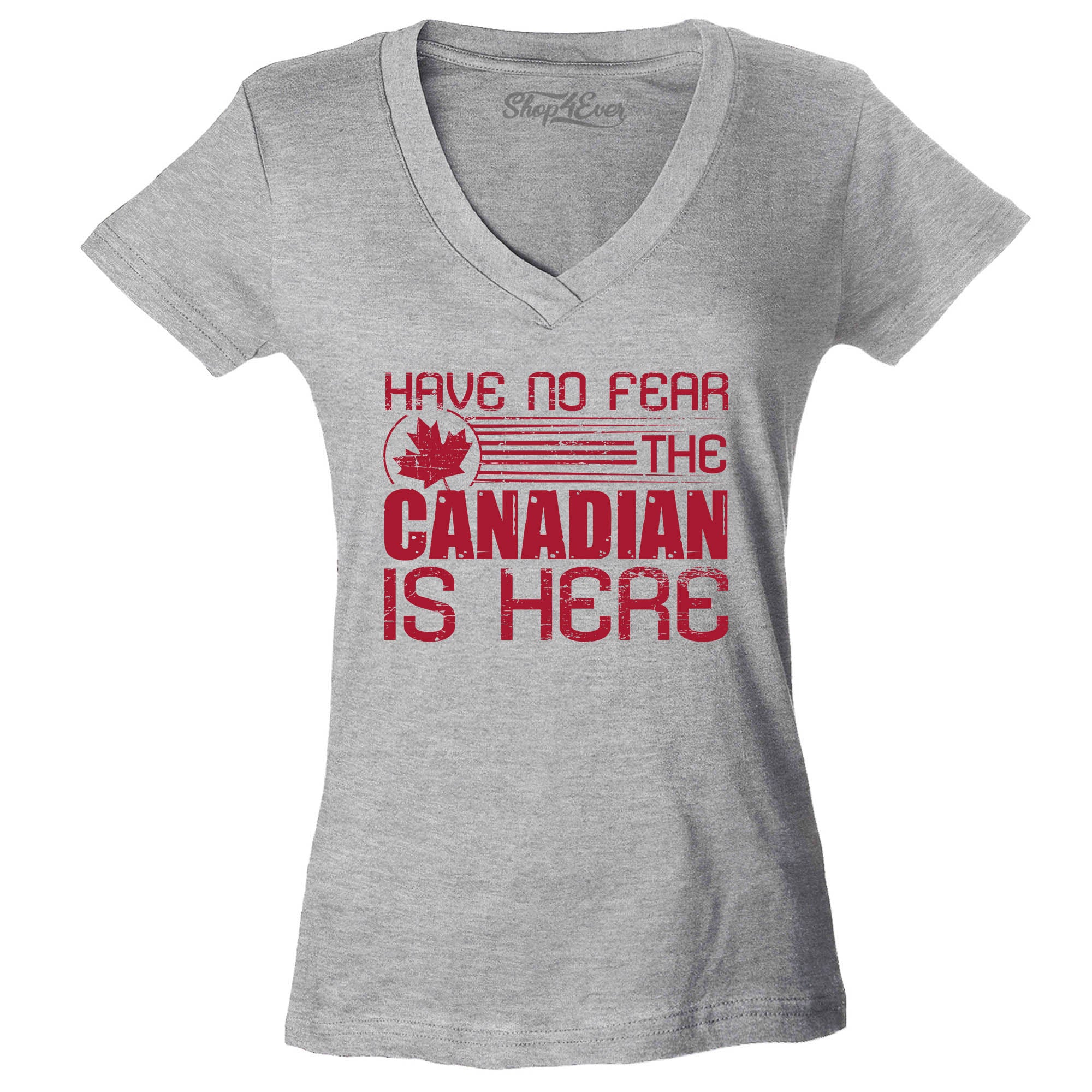 Have No Fear The Canadian is Here Canada Pride Women's V-Neck T-Shirt Slim Fit