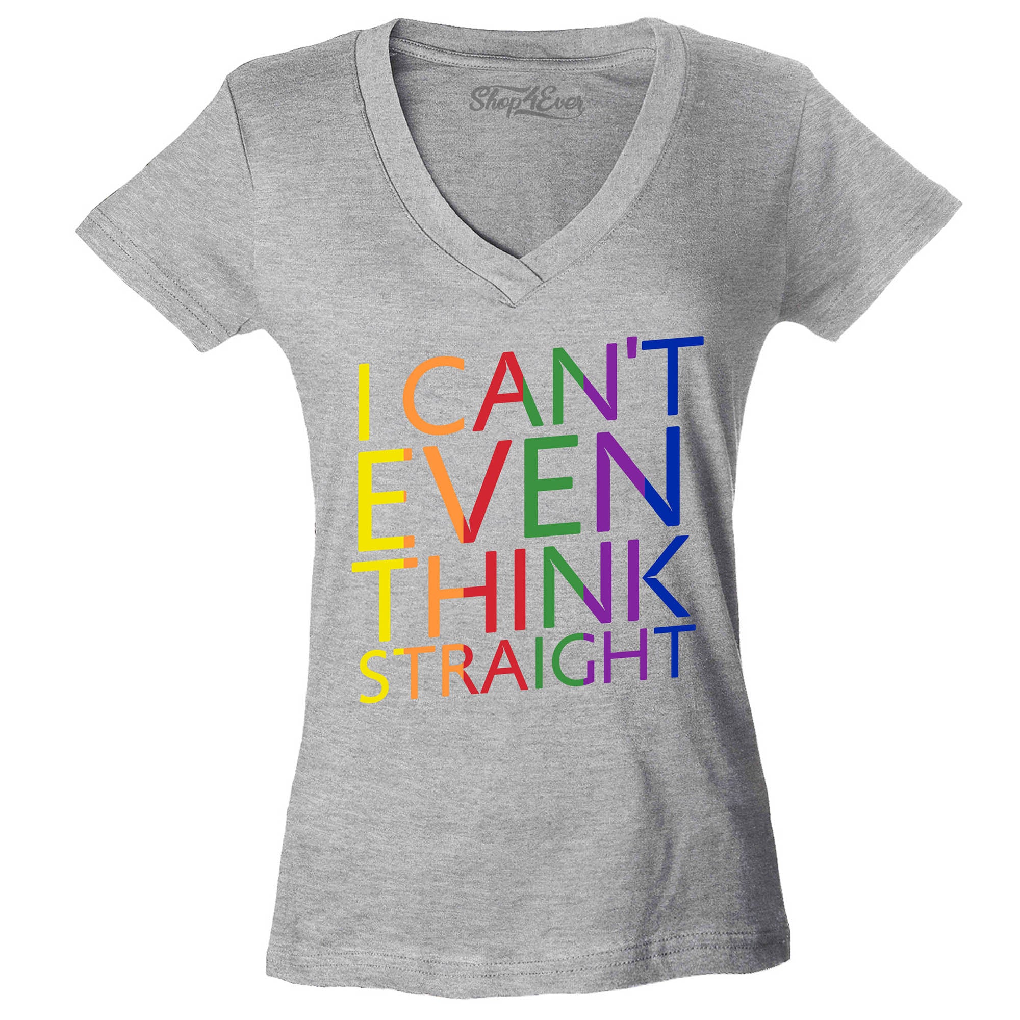 I Can't Even Think Straight ~ Gay Pride Women's V-Neck T-Shirt Slim Fit