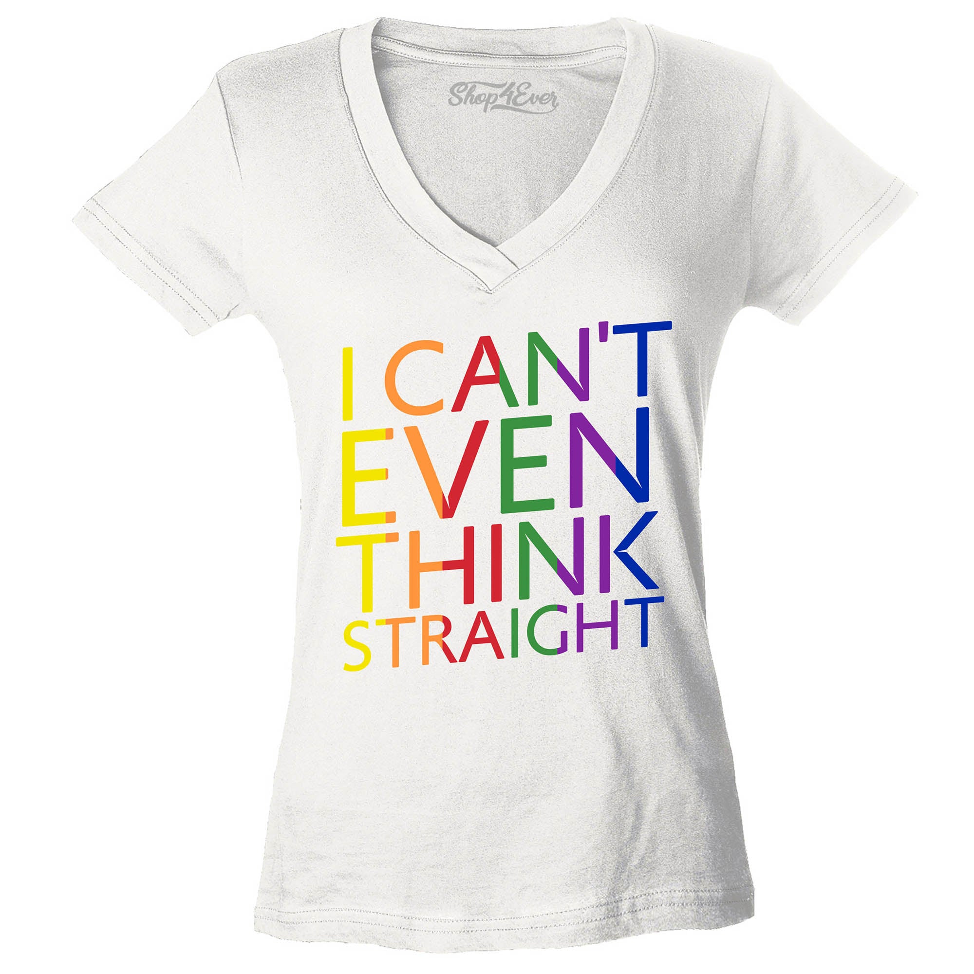 I Can't Even Think Straight ~ Gay Pride Women's V-Neck T-Shirt Slim Fit