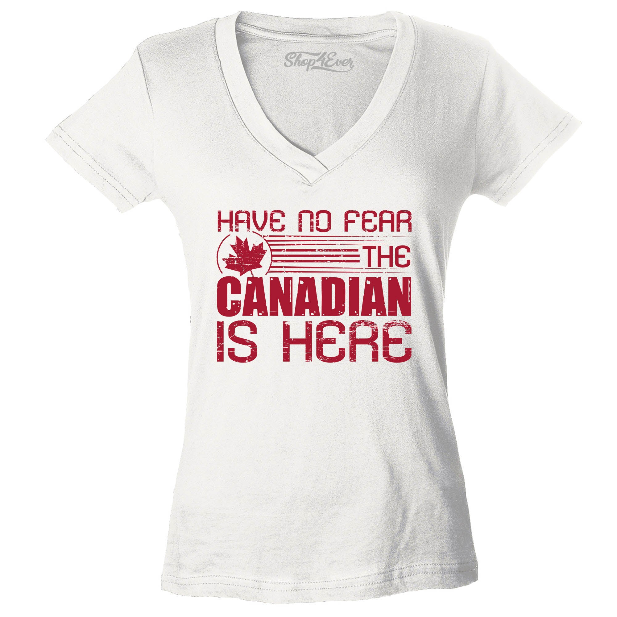 Have No Fear The Canadian is Here Canada Pride Women's V-Neck T-Shirt Slim Fit