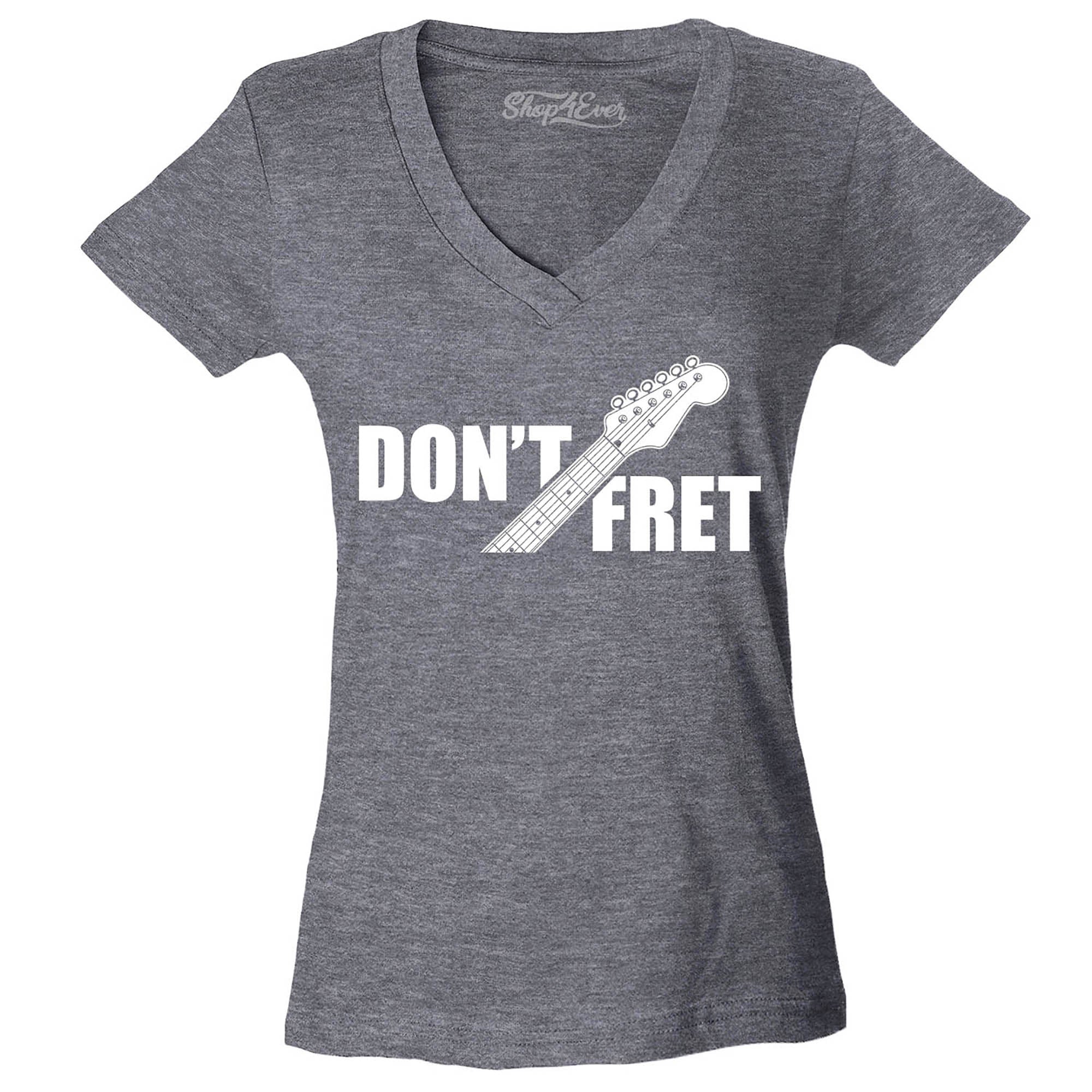 Don't Fret Guitar Musician Women's V-Neck T-Shirt Slim Fit