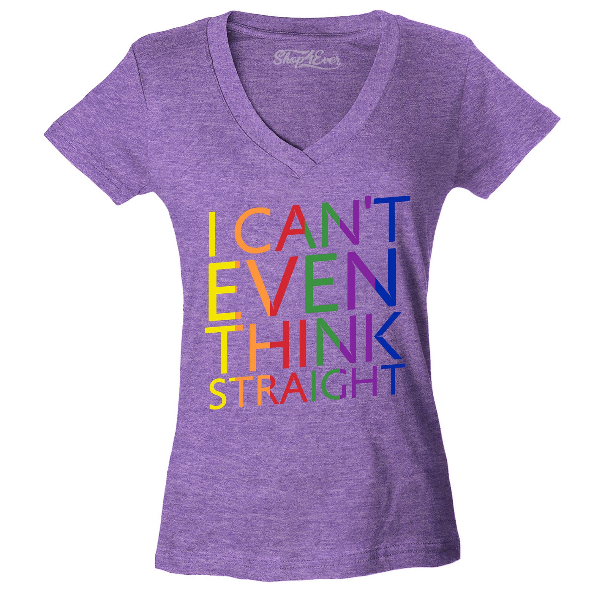 I Can't Even Think Straight ~ Gay Pride Women's V-Neck T-Shirt Slim Fit