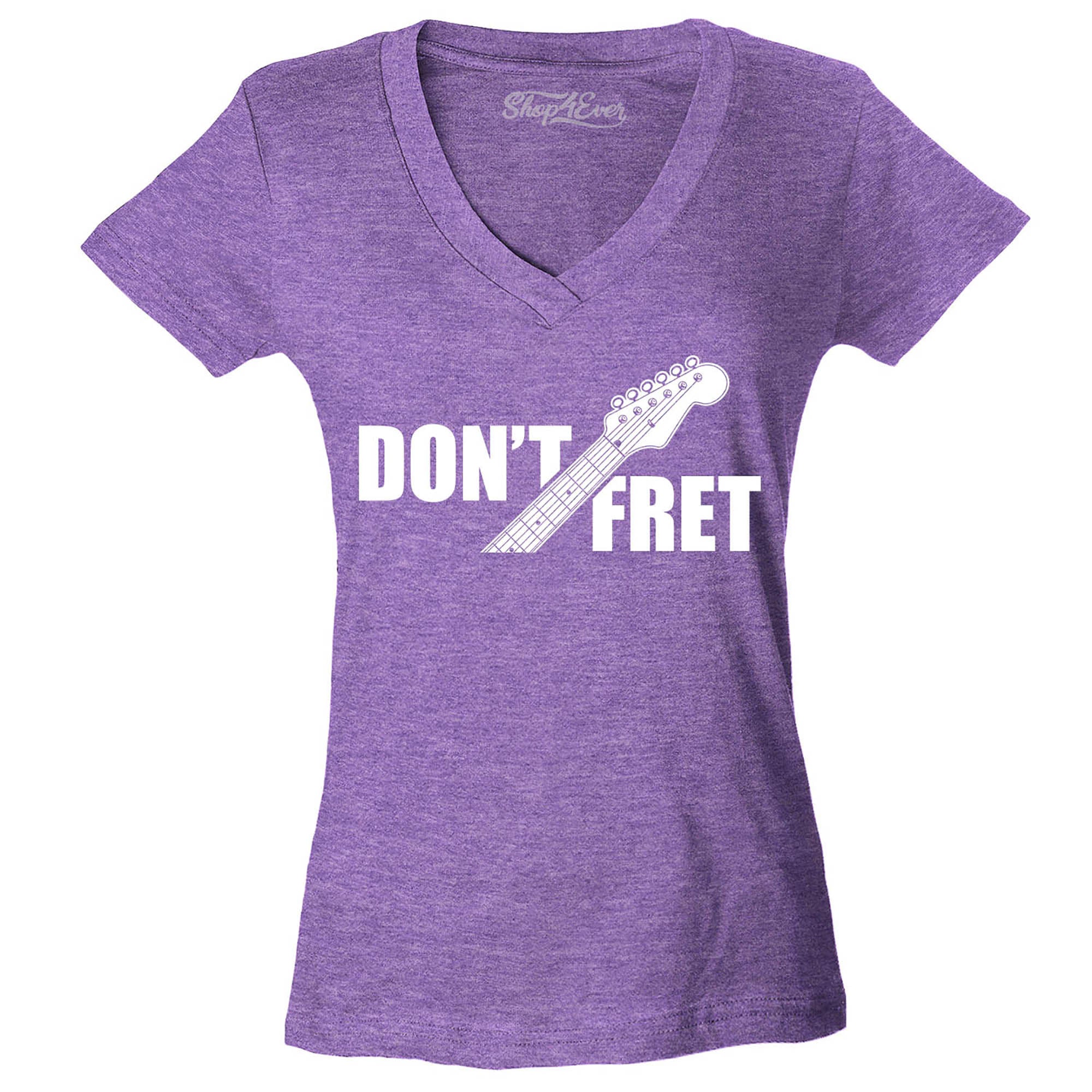 Don't Fret Guitar Musician Women's V-Neck T-Shirt Slim Fit