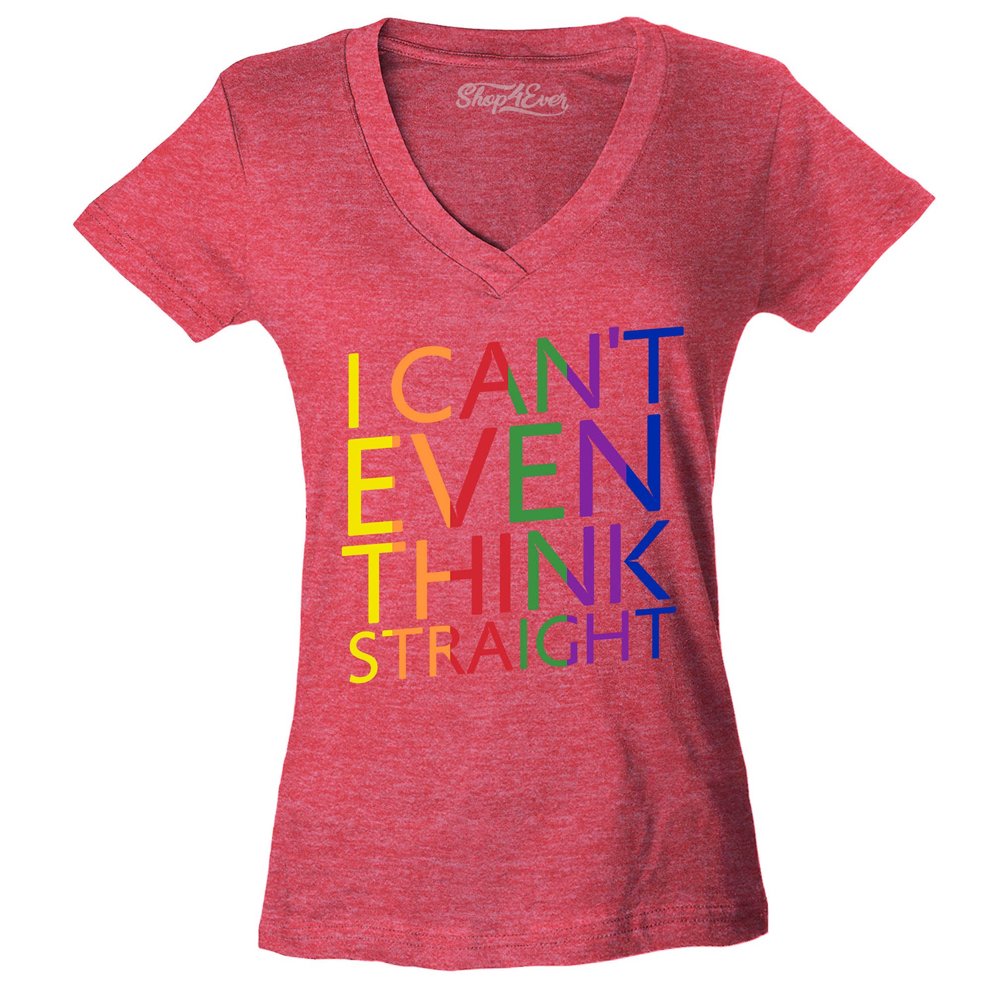 I Can't Even Think Straight ~ Gay Pride Women's V-Neck T-Shirt Slim Fit