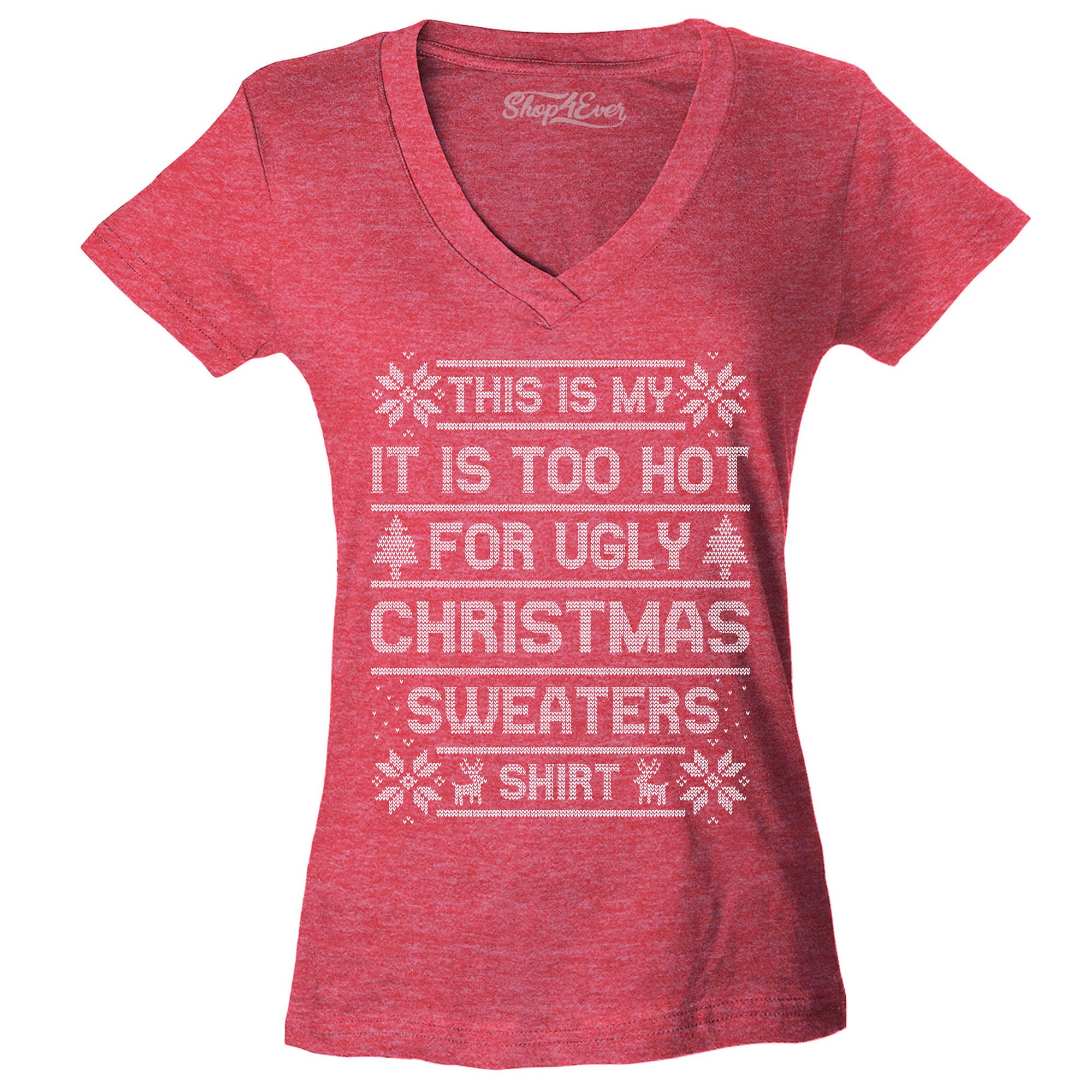 This is My It's Too Hot for Ugly Christmas Sweaters Shirt Women's V-Neck T-Shirt Slim Fit