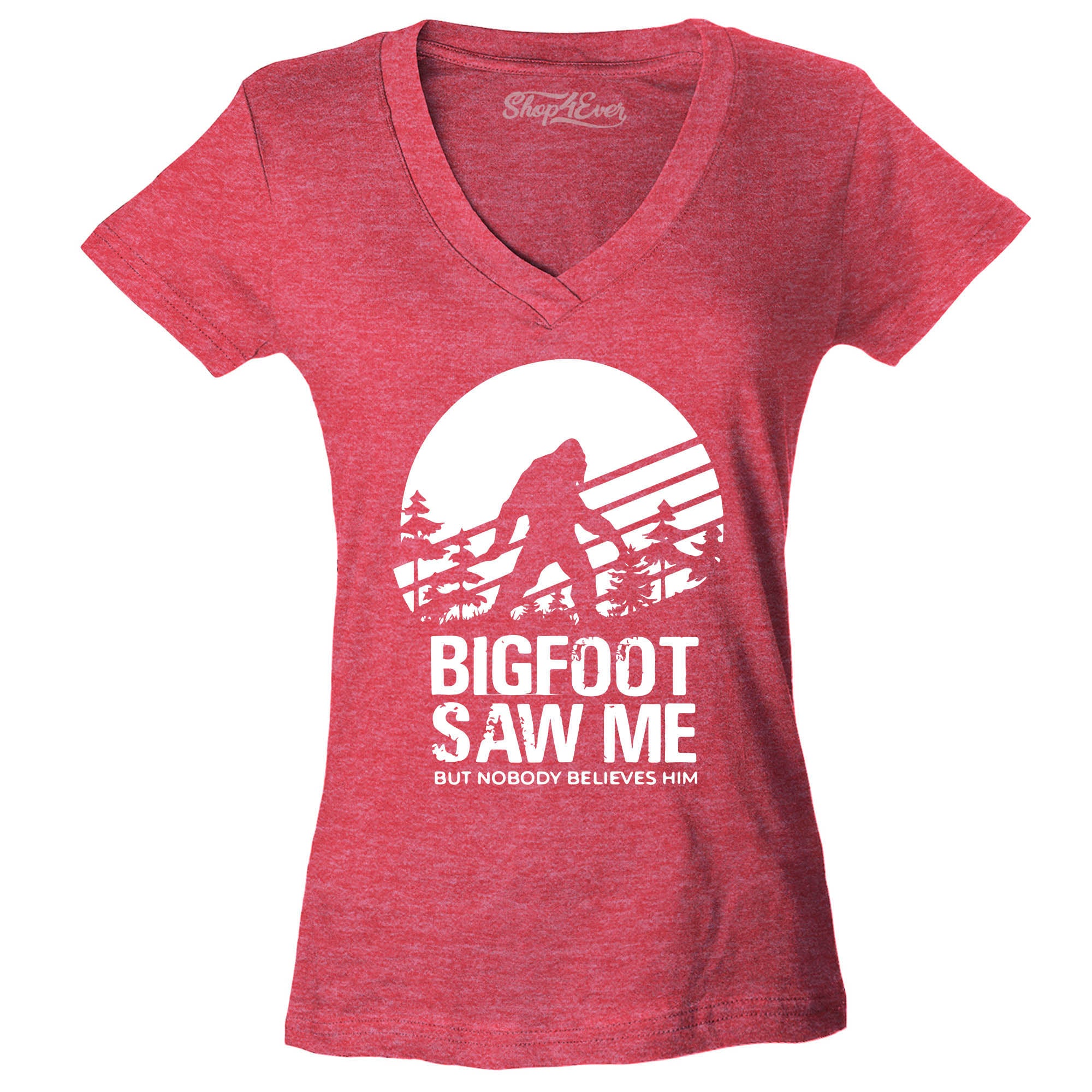 Bigfoot Saw Me But Nobody Believes Him Women's V-Neck T-Shirt Slim Fit