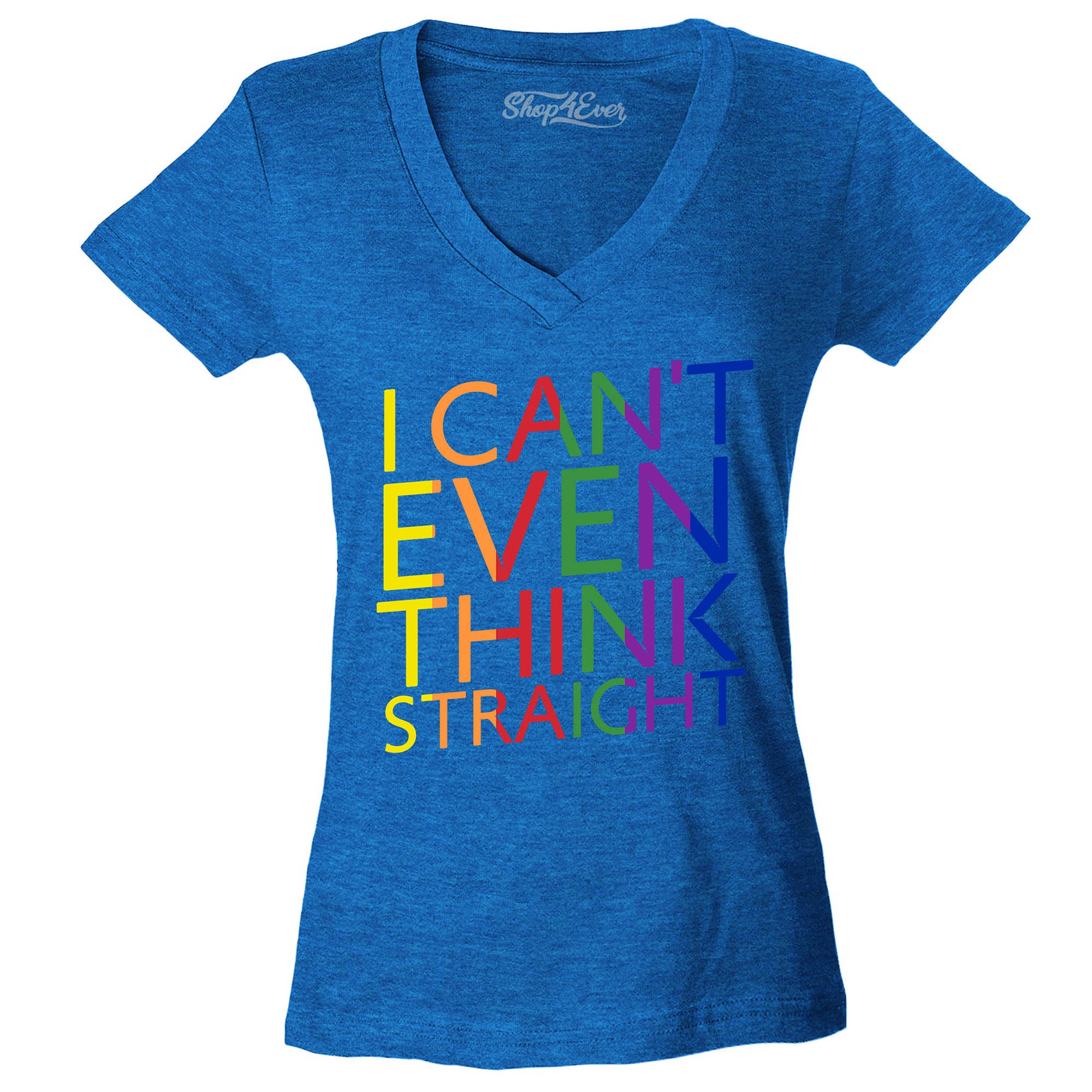 I Can't Even Think Straight ~ Gay Pride Women's V-Neck T-Shirt Slim Fit