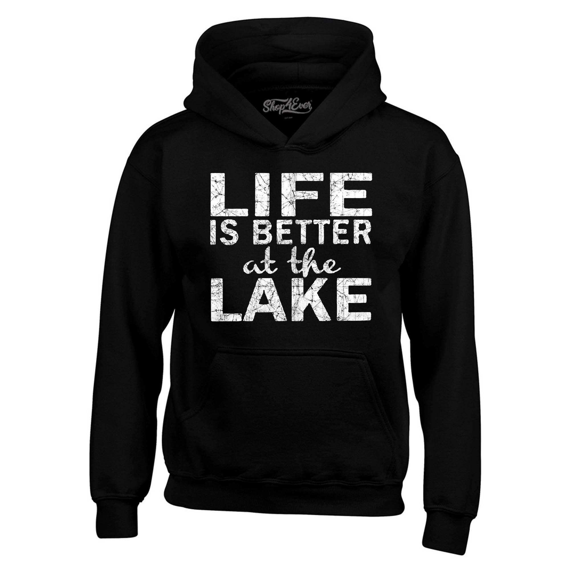 Life is Better at The Lake Hoodies Sayings Sweatshirts