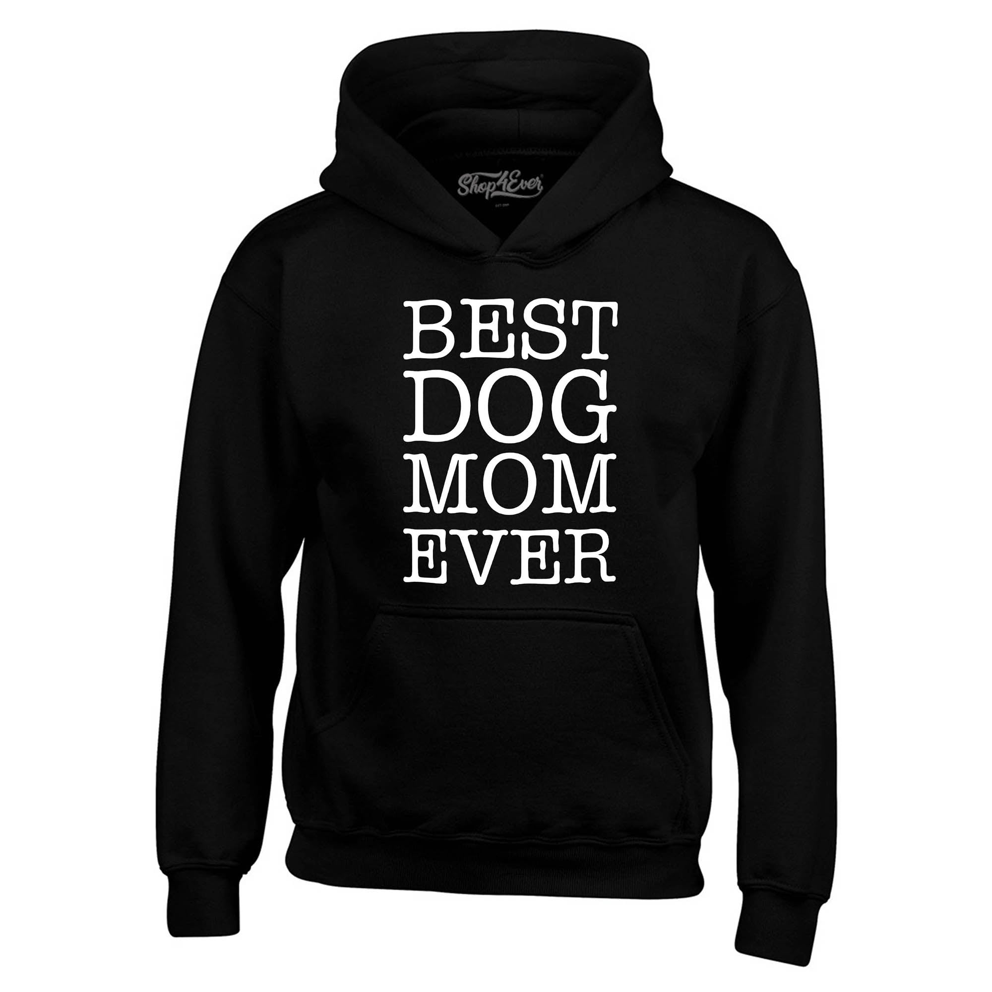 Best Dog Mom Ever White Hoodie Sweatshirts