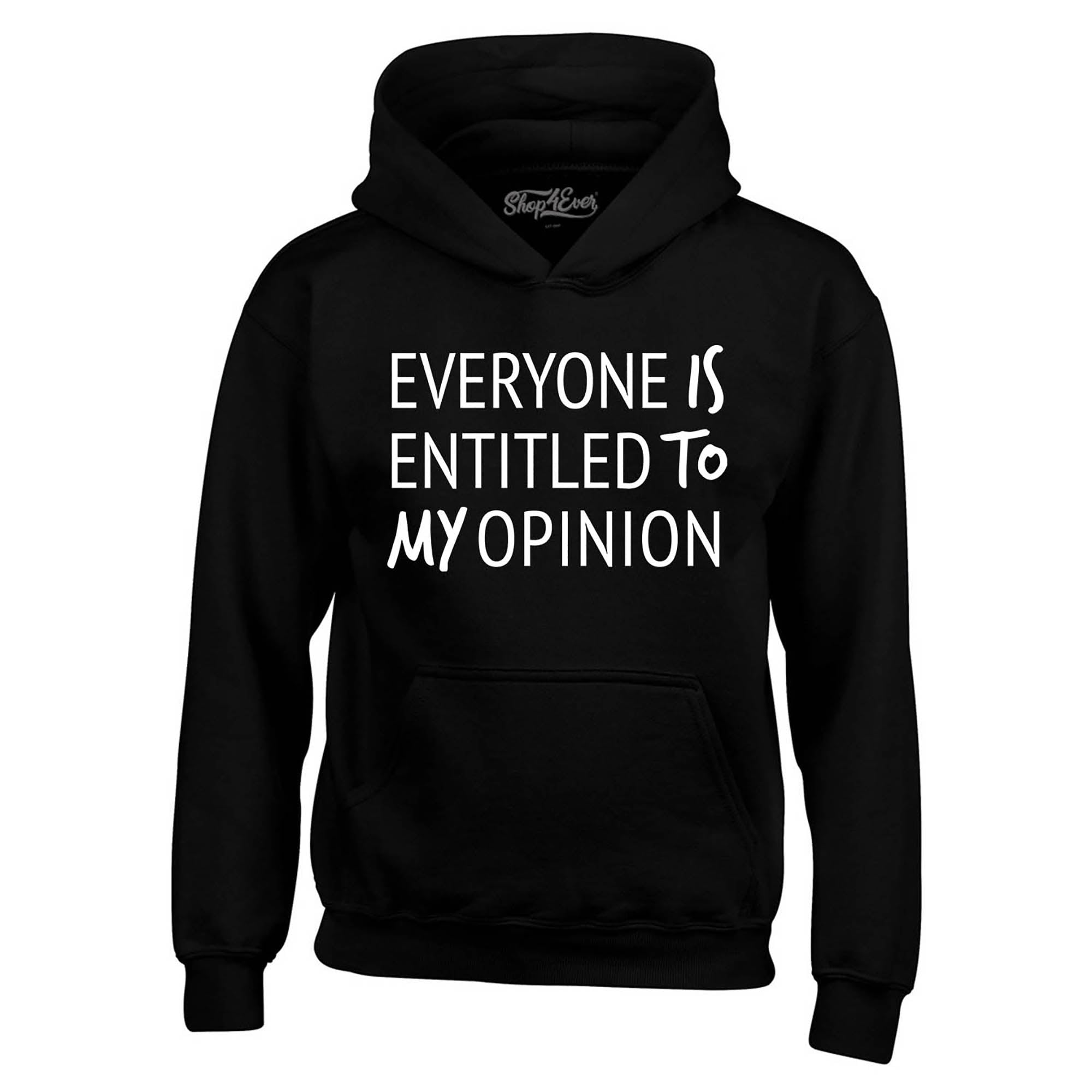 Everyone is Entitled to My Opinion Funny Sarcastic Hoodie Sweatshirts
