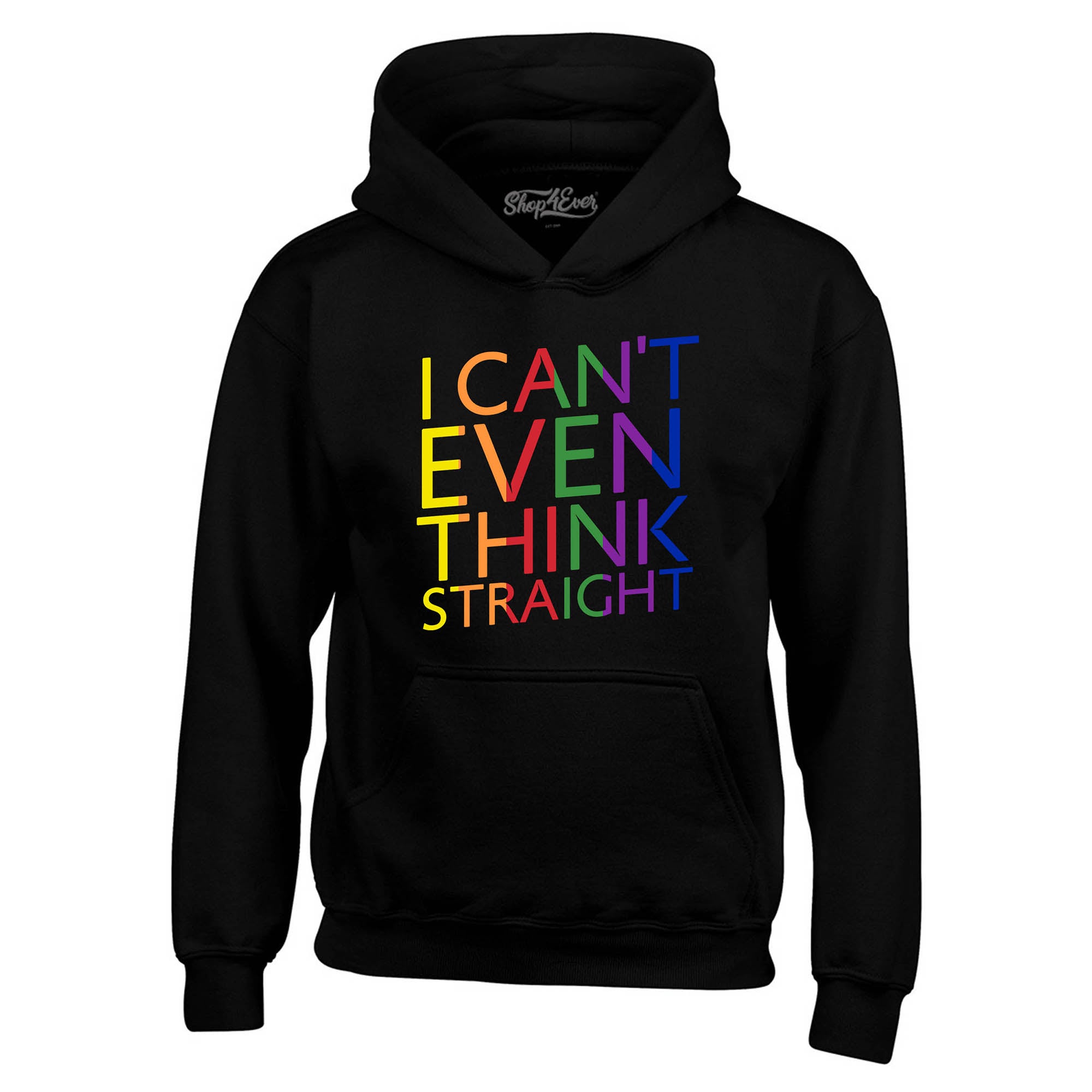 I Can't Even Think Straight ~ Gay Pride Hoodie Sweatshirts