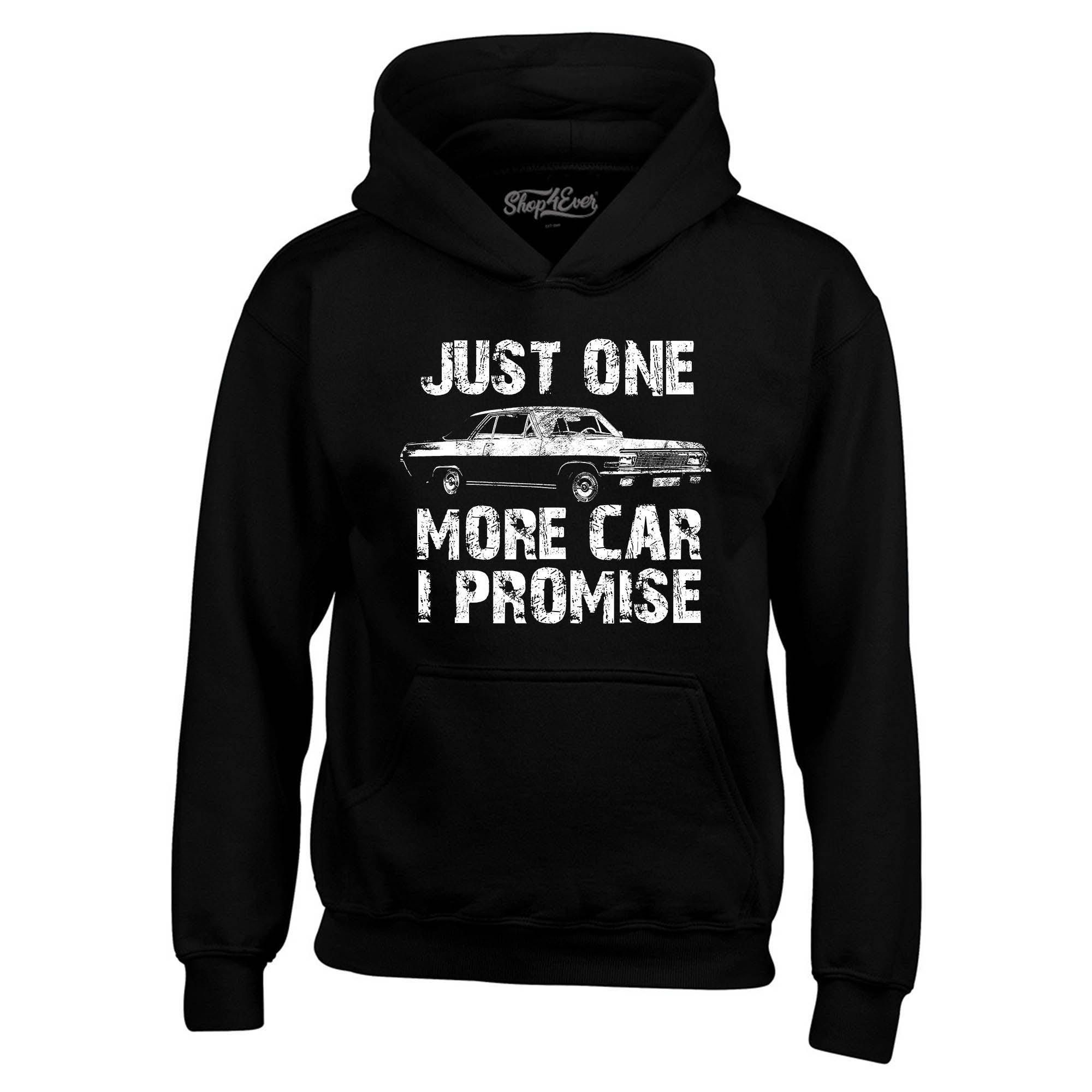 Just One More Car I Promise Hoodie Sweatshirts
