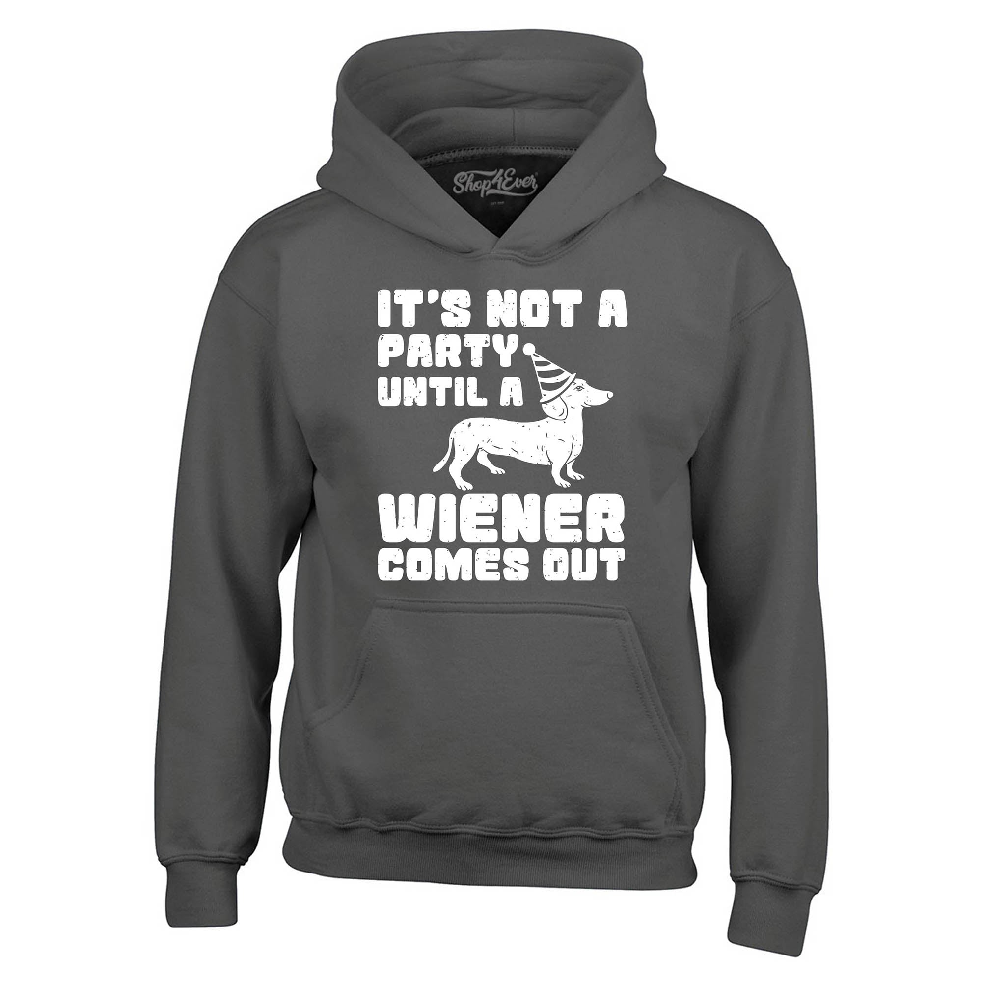 It's Not a Party Until the Wiener Comes Out Funny Dachshund Hoodie Sweatshirts