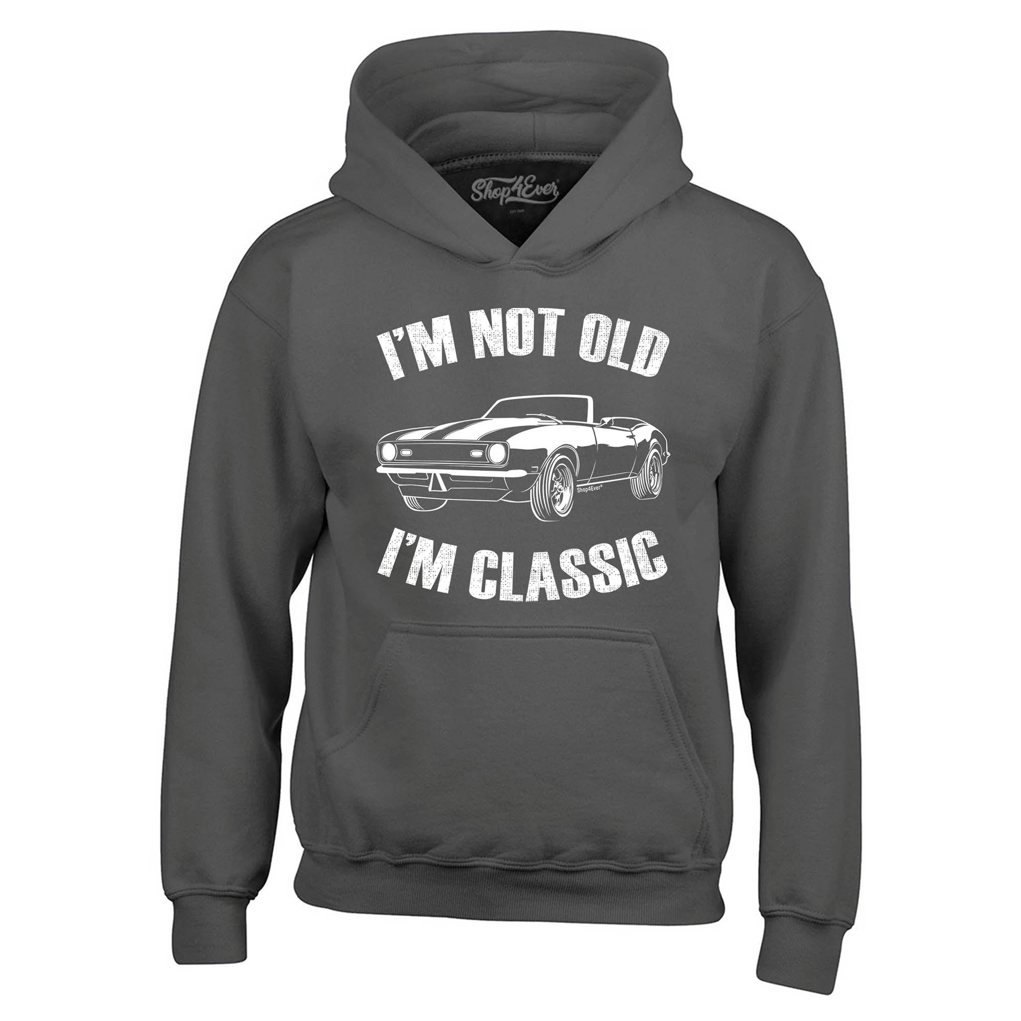 I'm Not Old I'm Classic Hoodie Sweatshirts