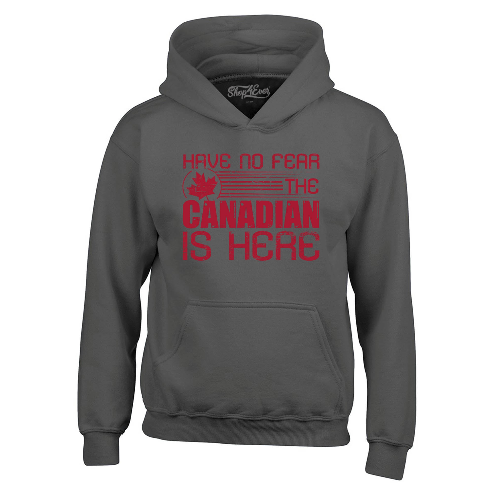Have No Fear the Canadian is Here Canada Pride Hoodie Sweatshirts