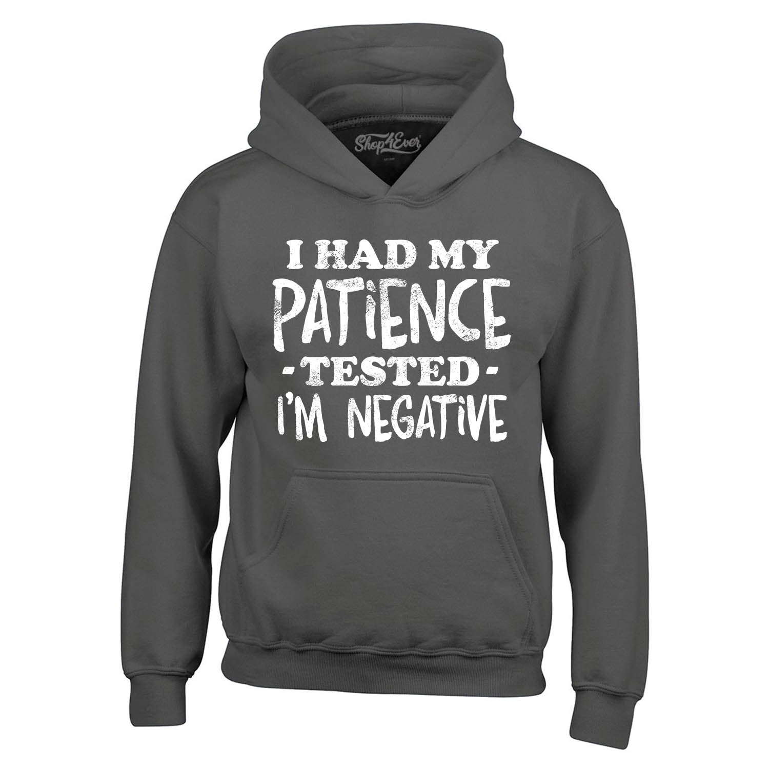 I Had My Patience Tested I'm Negative Hoodie Sweatshirts