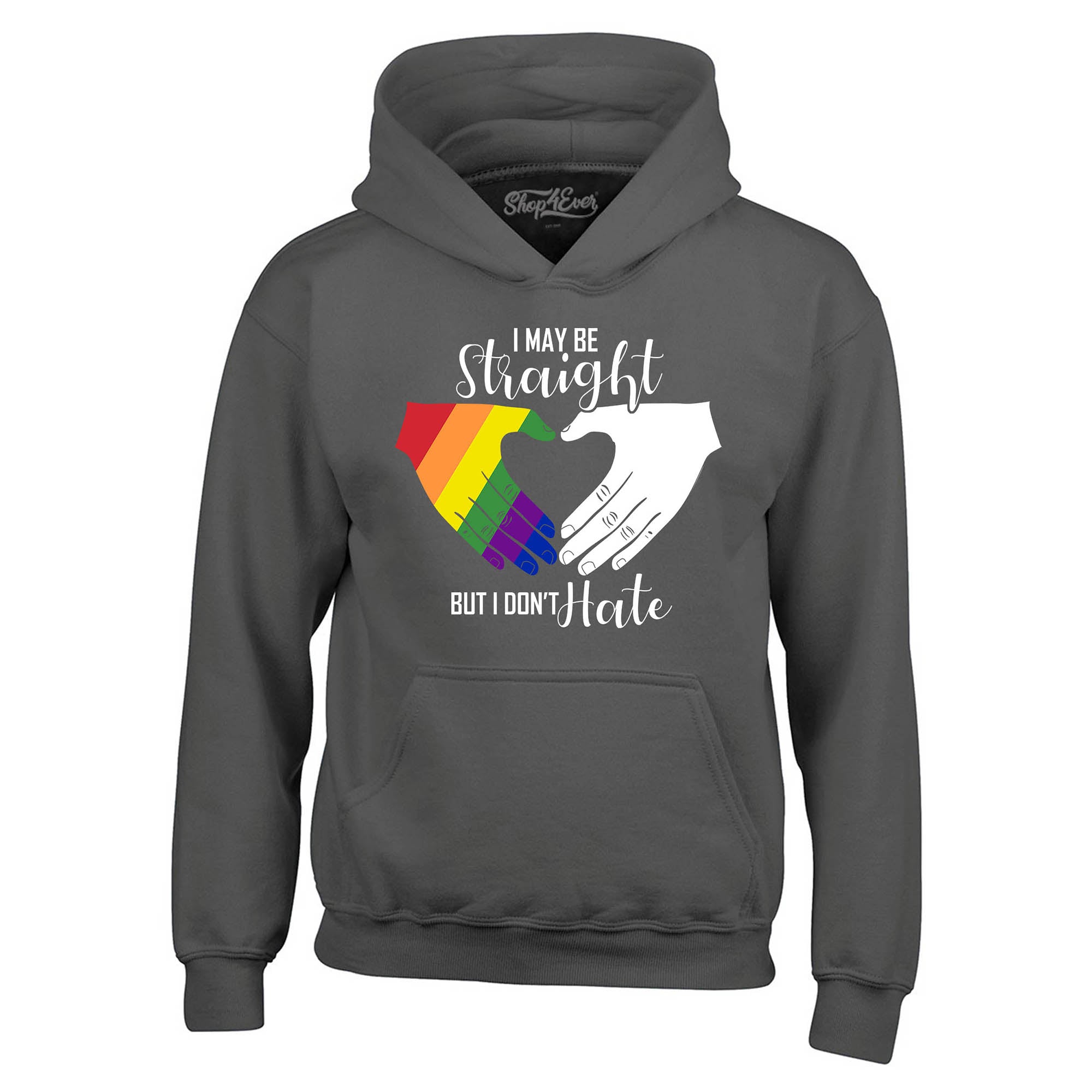 I May Be Straight but I Don't Hate ~ Gay Pride Hoodie Sweatshirts