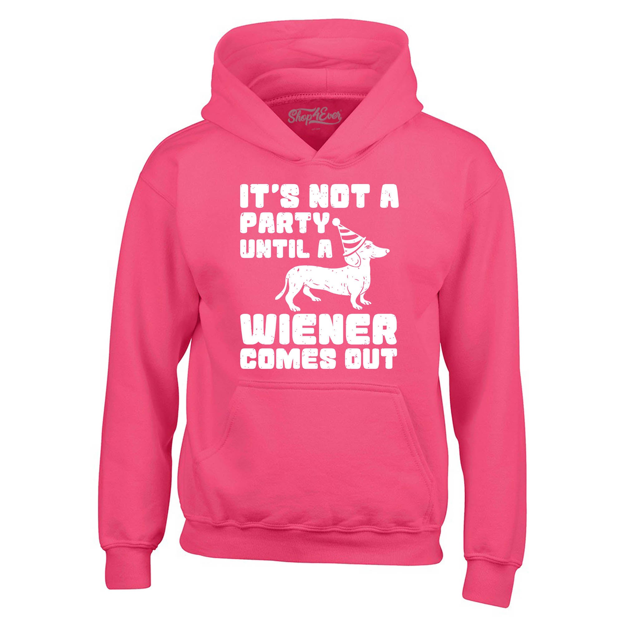 It's Not a Party Until the Wiener Comes Out Funny Dachshund Hoodie Sweatshirts