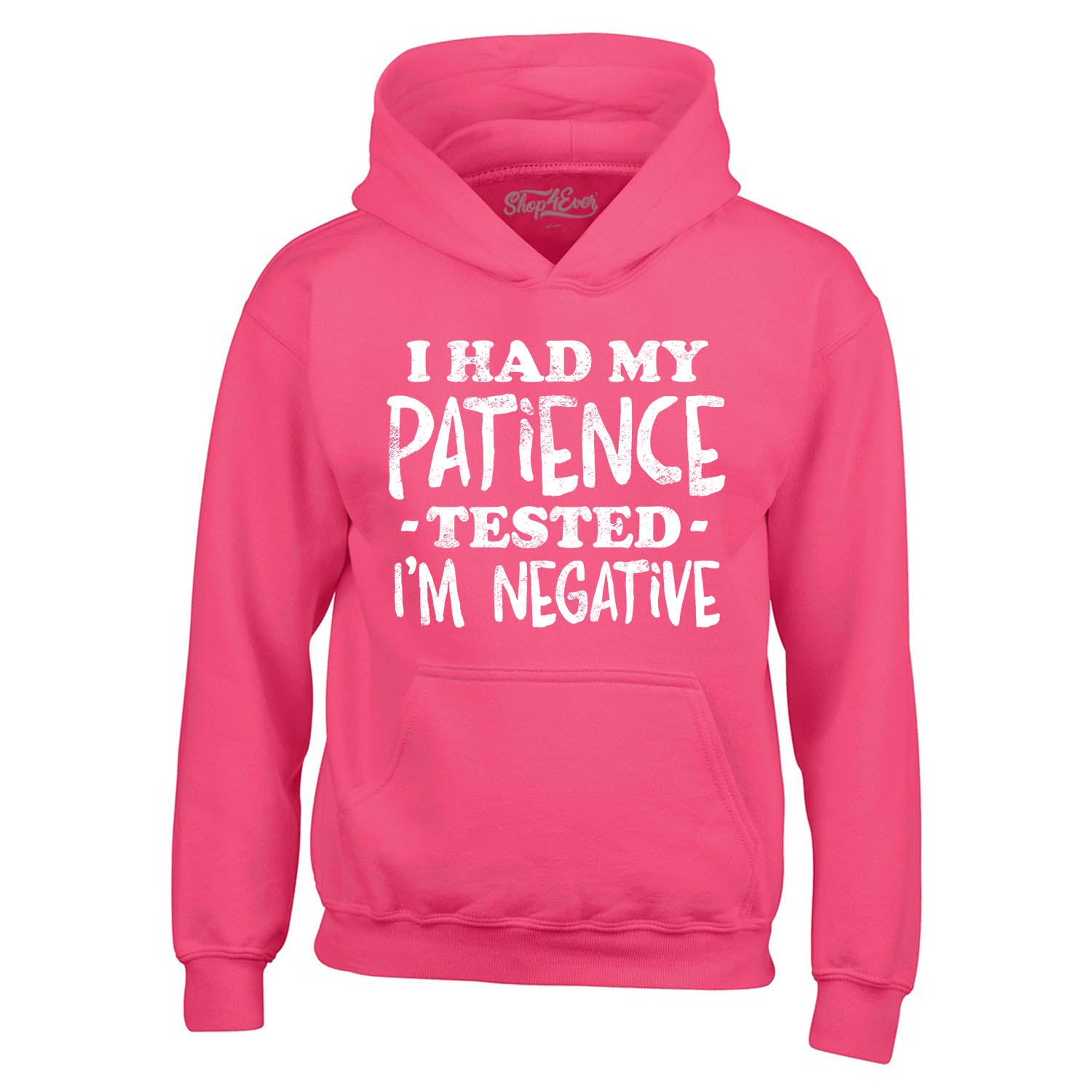 I Had My Patience Tested I'm Negative Hoodie Sweatshirts