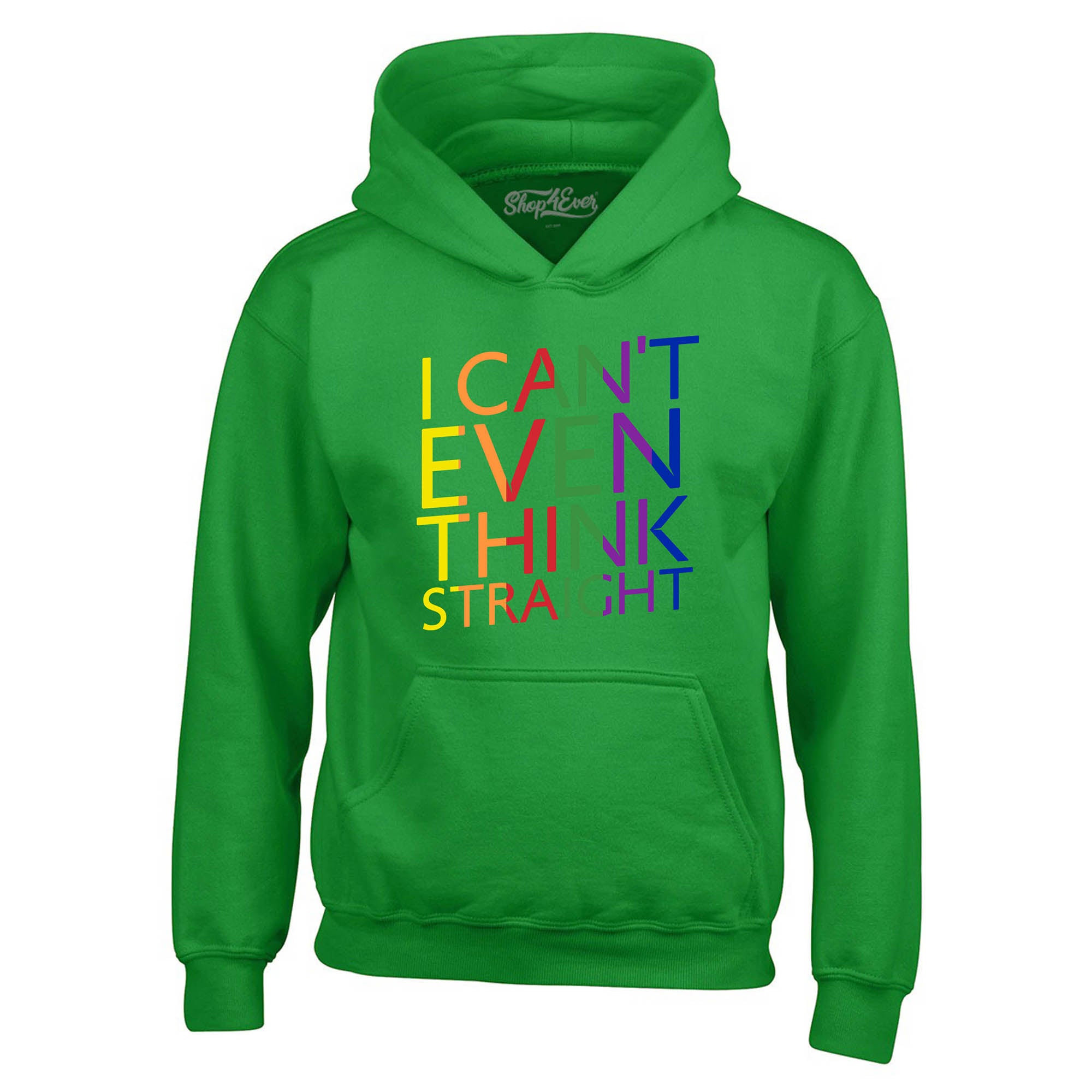 I Can't Even Think Straight ~ Gay Pride Hoodie Sweatshirts