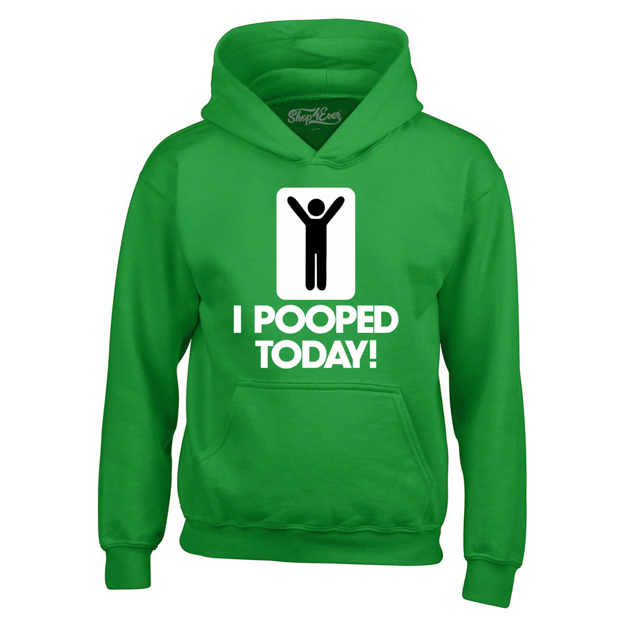 I Pooped Today Hoodie Unisex Funny Sweatshirts