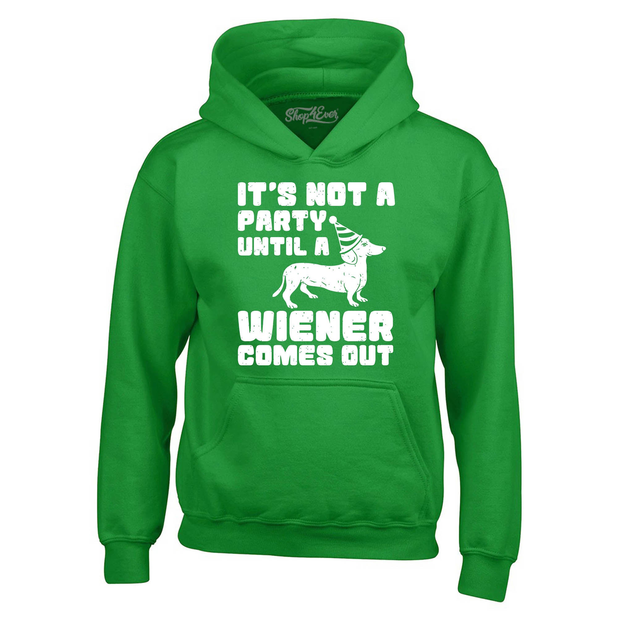 It's Not a Party Until the Wiener Comes Out Funny Dachshund Hoodie Sweatshirts